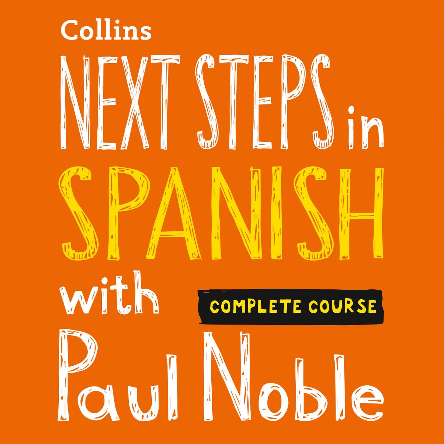 Next Steps in Spanish with Paul Noble - Complete Course: Spanish Made Easy with Your Personal Language Coach