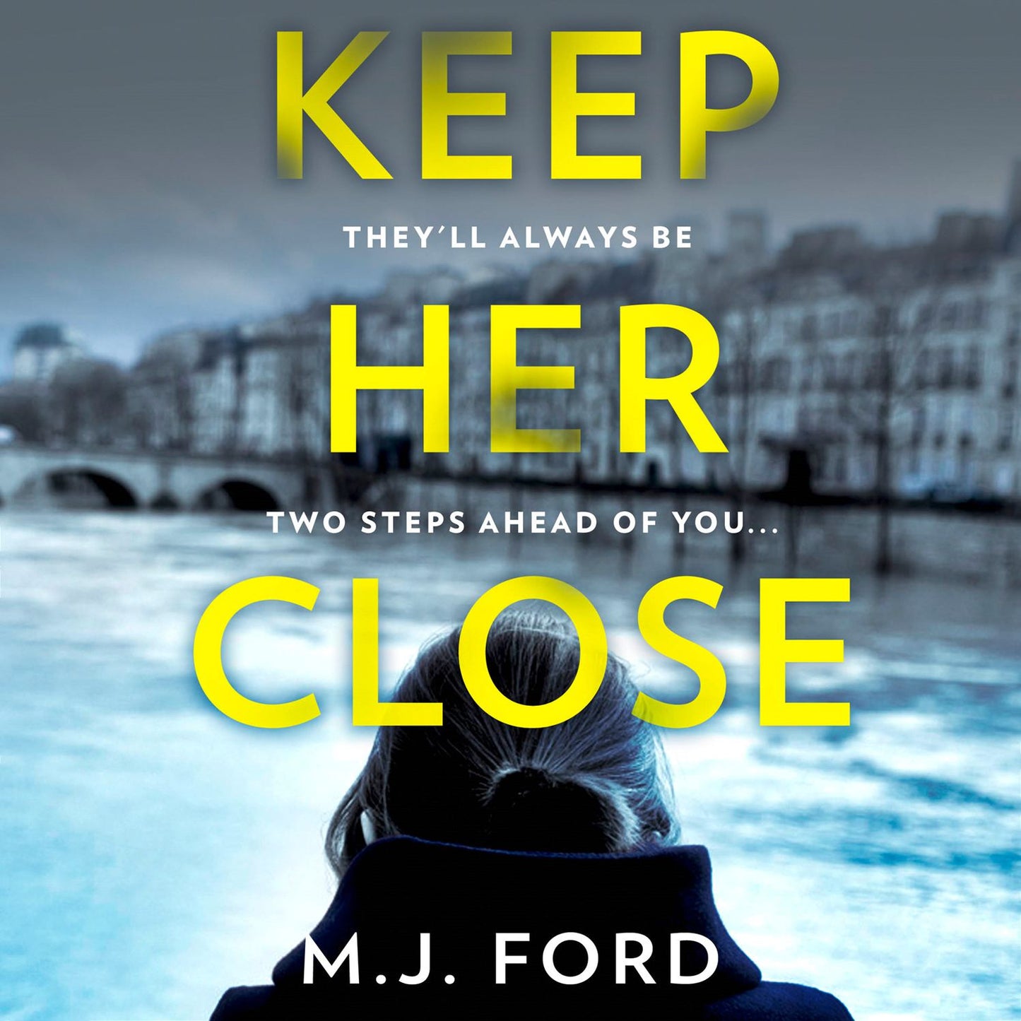 Keep Her Close: They'll Always Be Two Steps Ahead Of You...