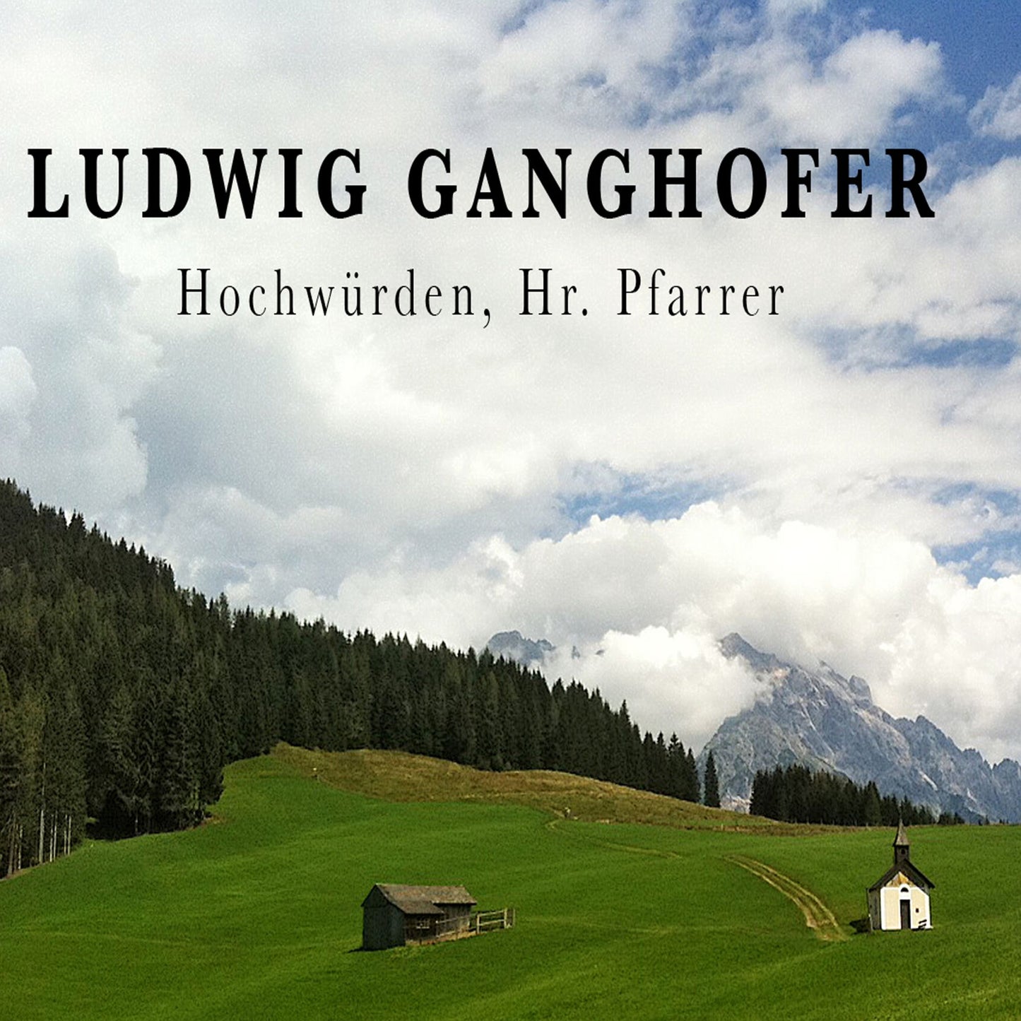 Ludwig Ganghofer, HochwÃ¼rden, Hr. Pfarrer