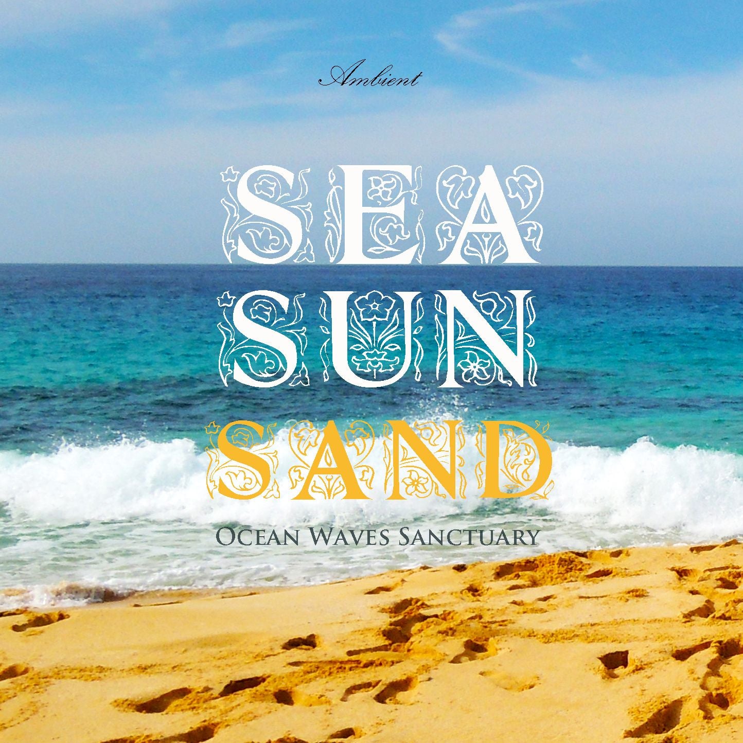 Sea Sun Sand: Ocean Waves Sanctuary