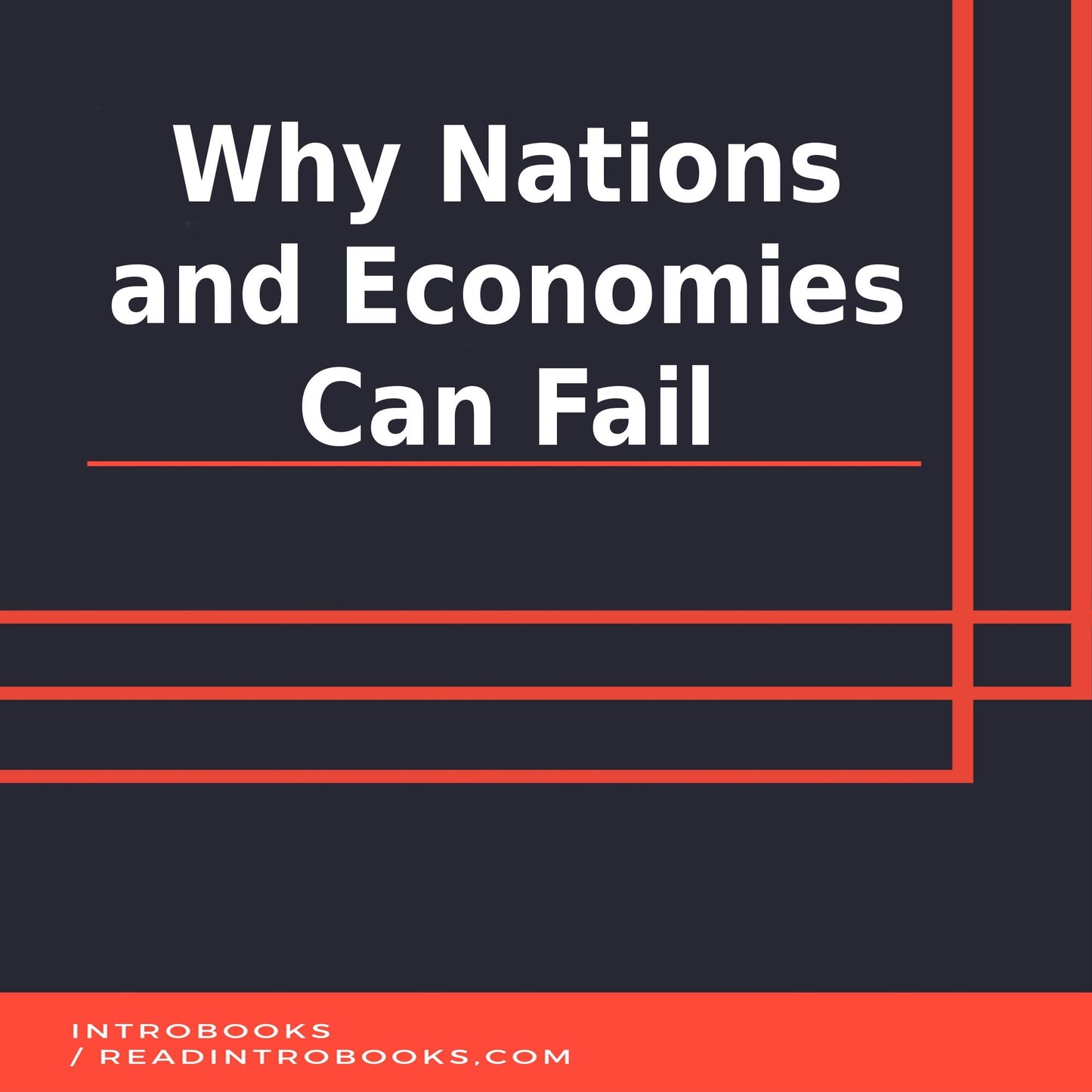 Why Nations and Economies Can Fail