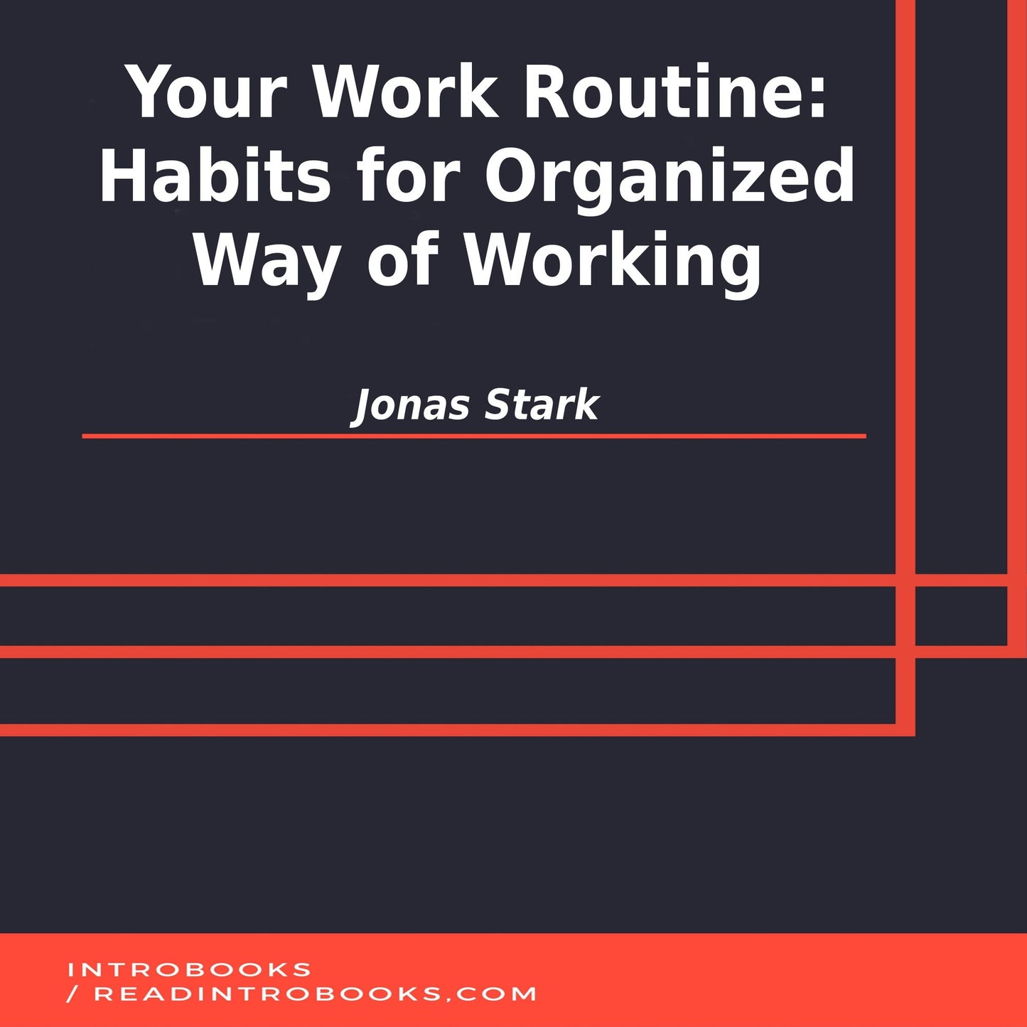 Your Work Routine: Habits for Organized Way of Working