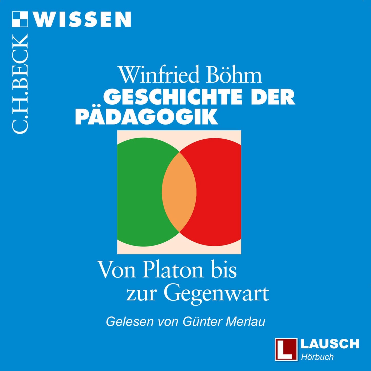 Geschichte der PÃ¤dagogik: Von Platon bis zur Gegenwart