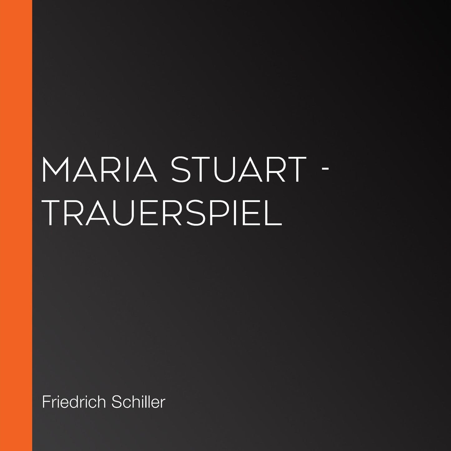 Maria Stuart - Trauerspiel