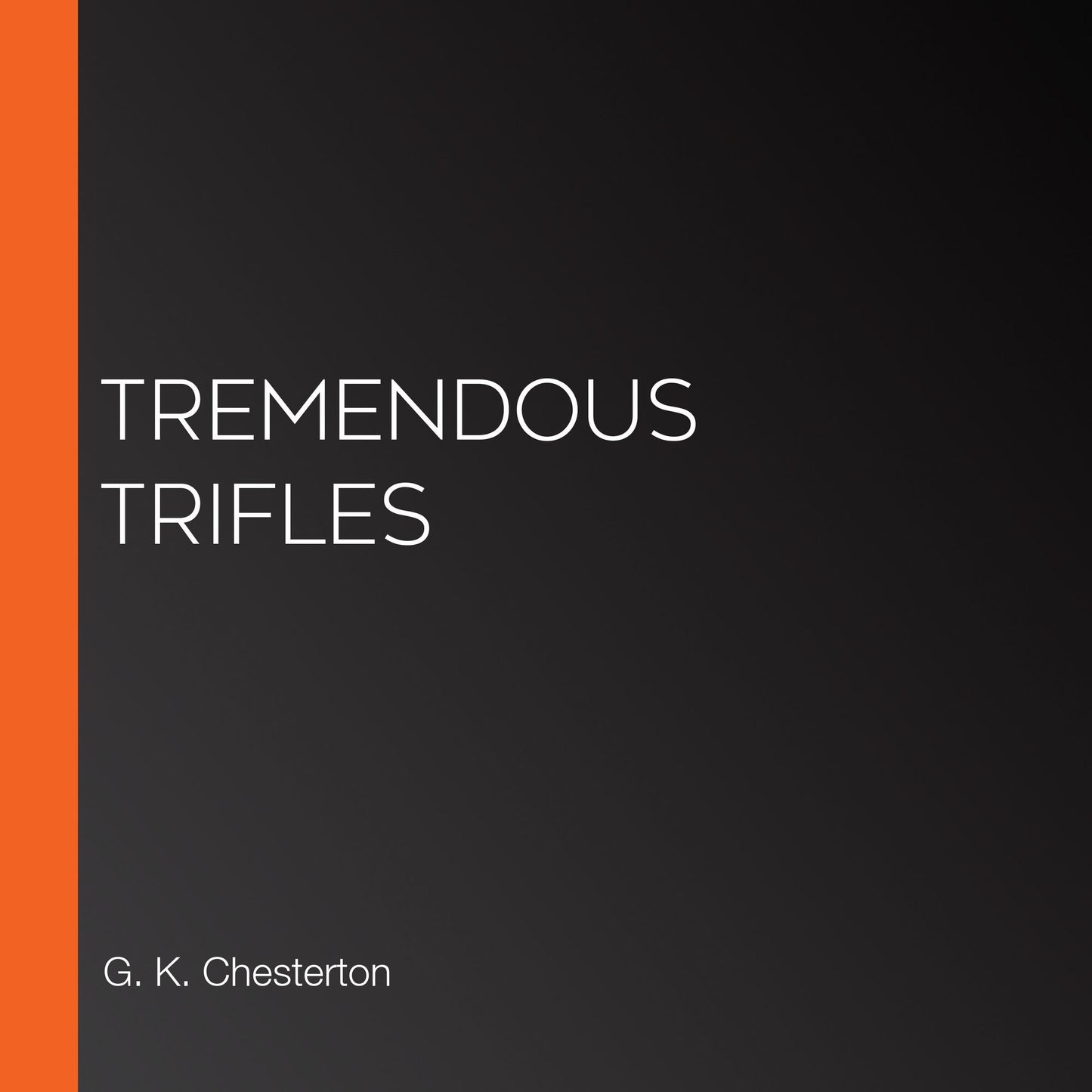 Tremendous Trifles