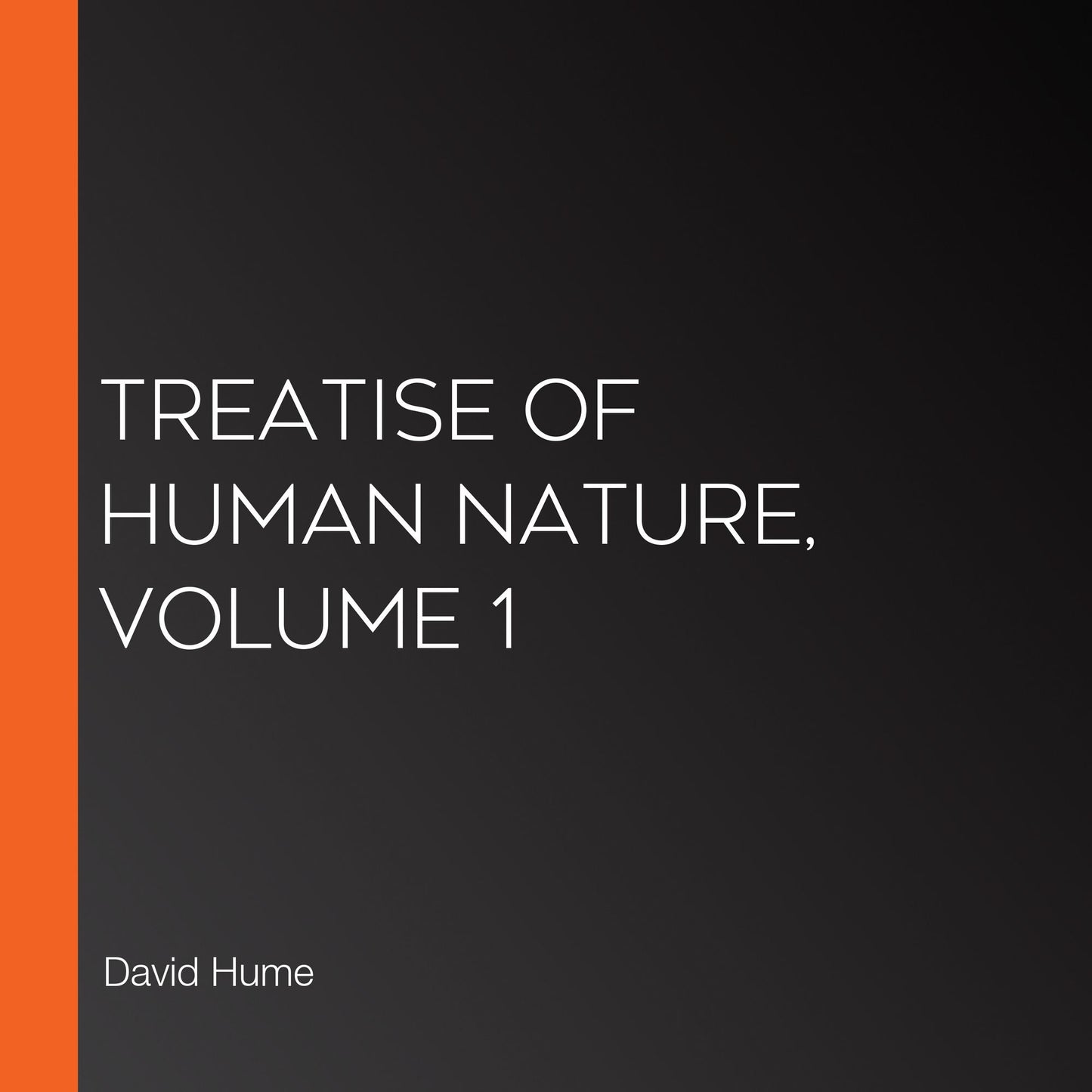 Treatise Of Human Nature, Volume 1