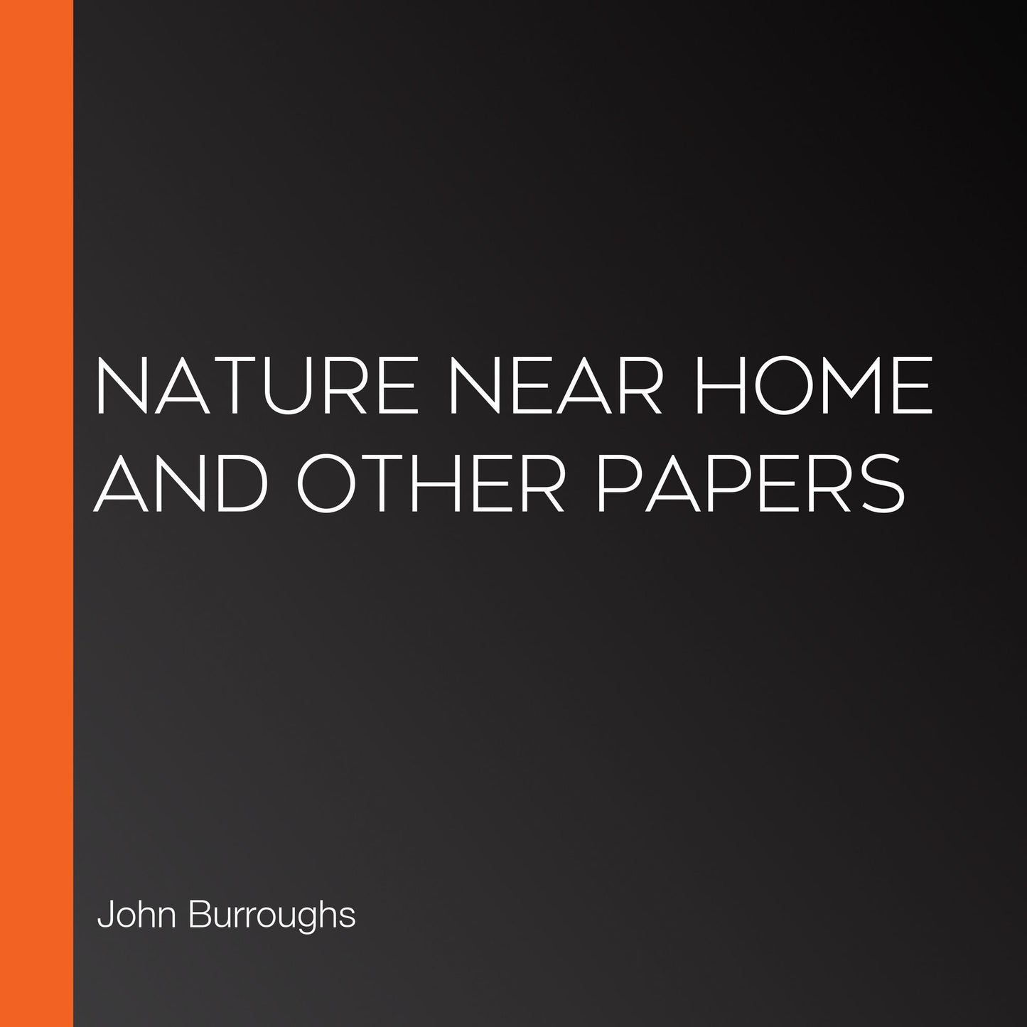 Nature Near Home and Other Papers