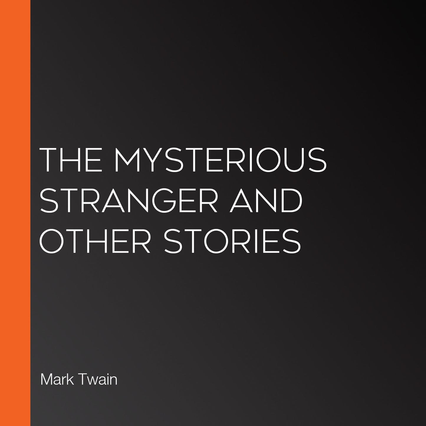 The Mysterious Stranger and Other Stories