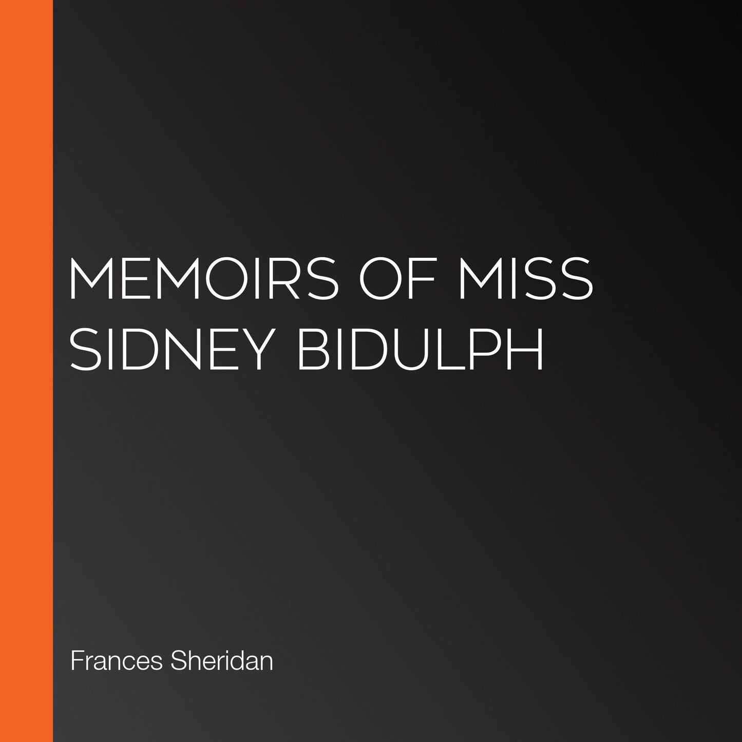 Memoirs of Miss Sidney Bidulph