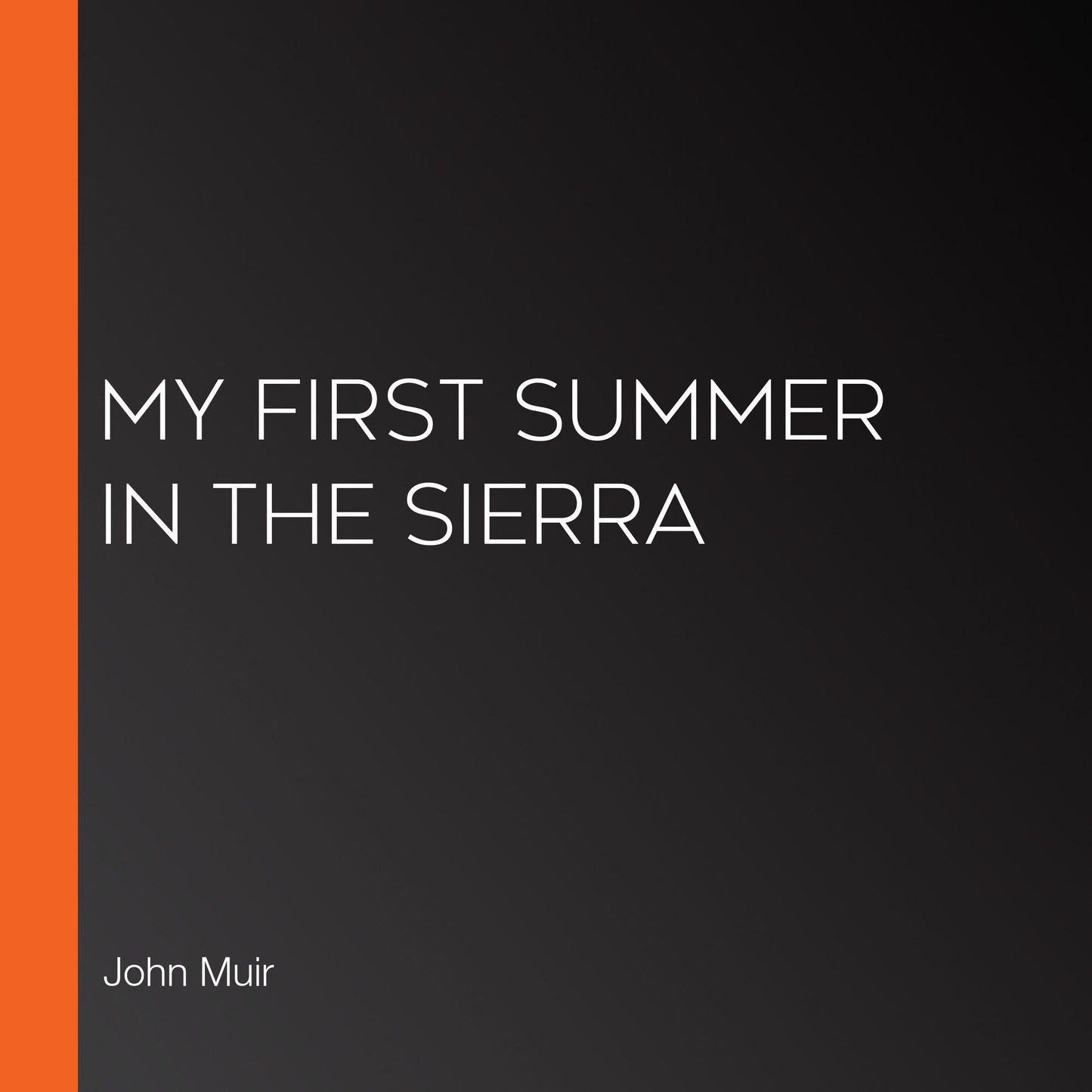 My First Summer in the Sierra
