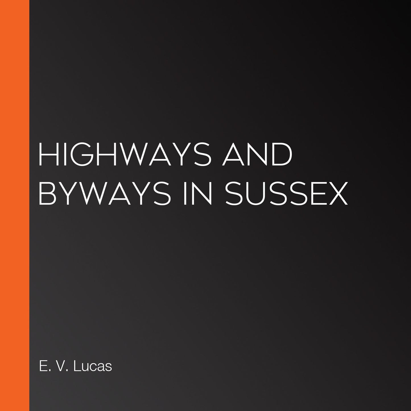 Highways and Byways in Sussex