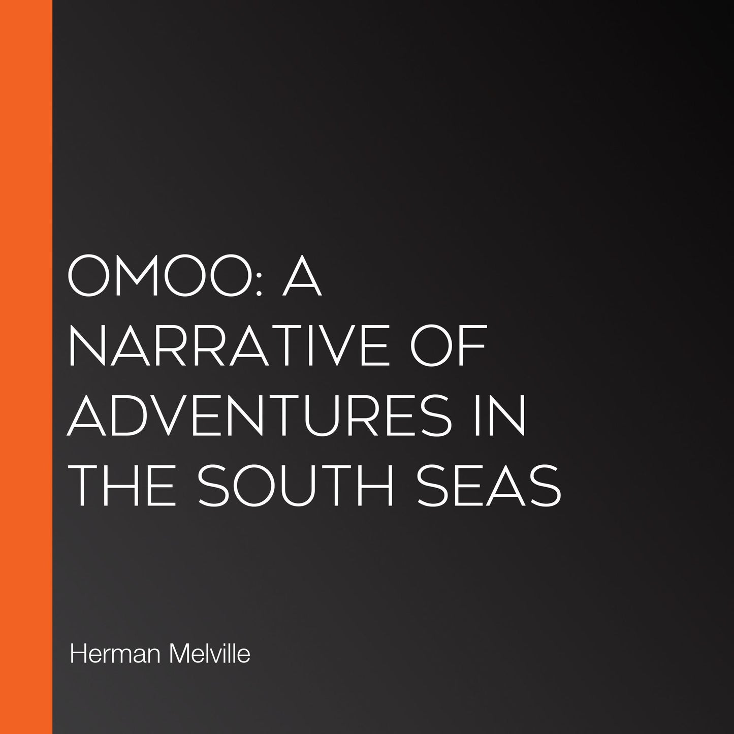 Omoo: A Narrative of Adventures in the South Seas