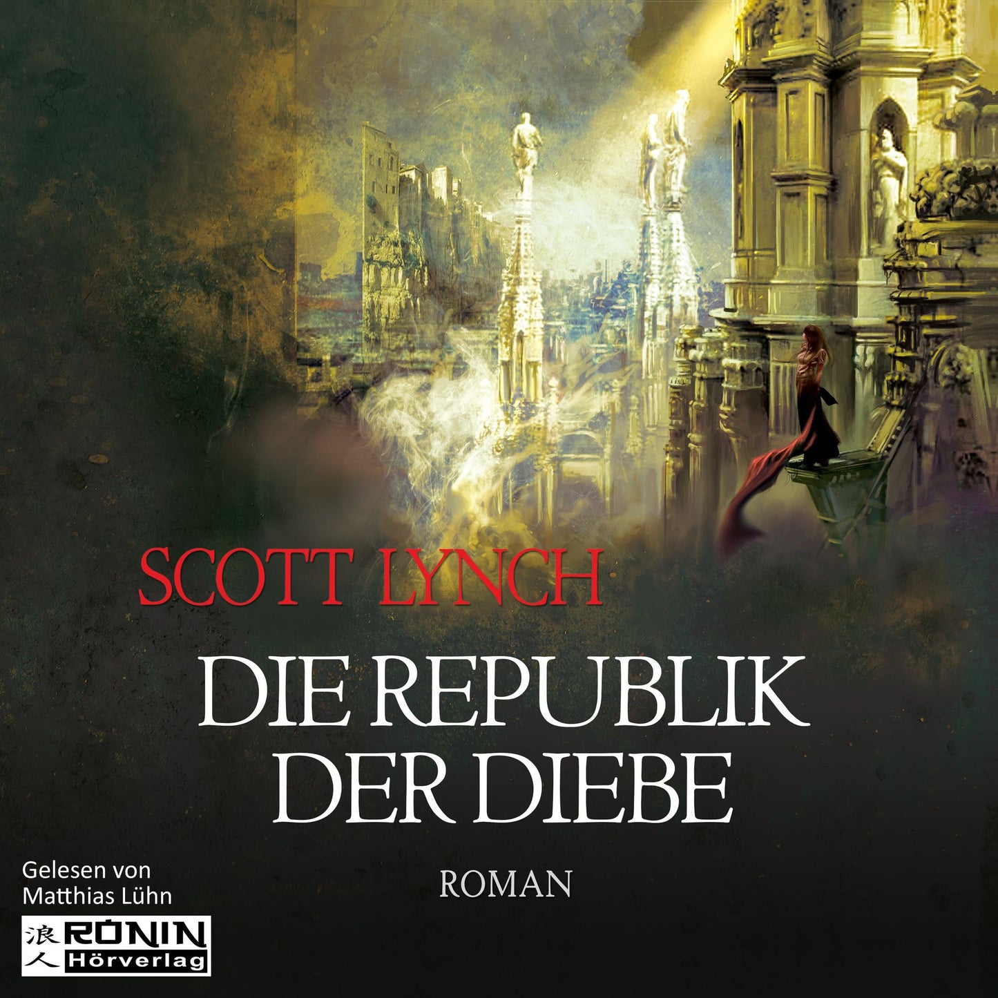 Die Republik der Diebe - Gentleman Bastard 3 (Ungekürzt)