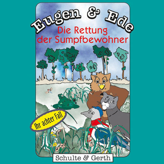 Die Rettung der Sumpfbewohner (Eugen & Ede - Ihr achter Fall): Ein musikalisches Kinder-Hörspiel (Abridged)