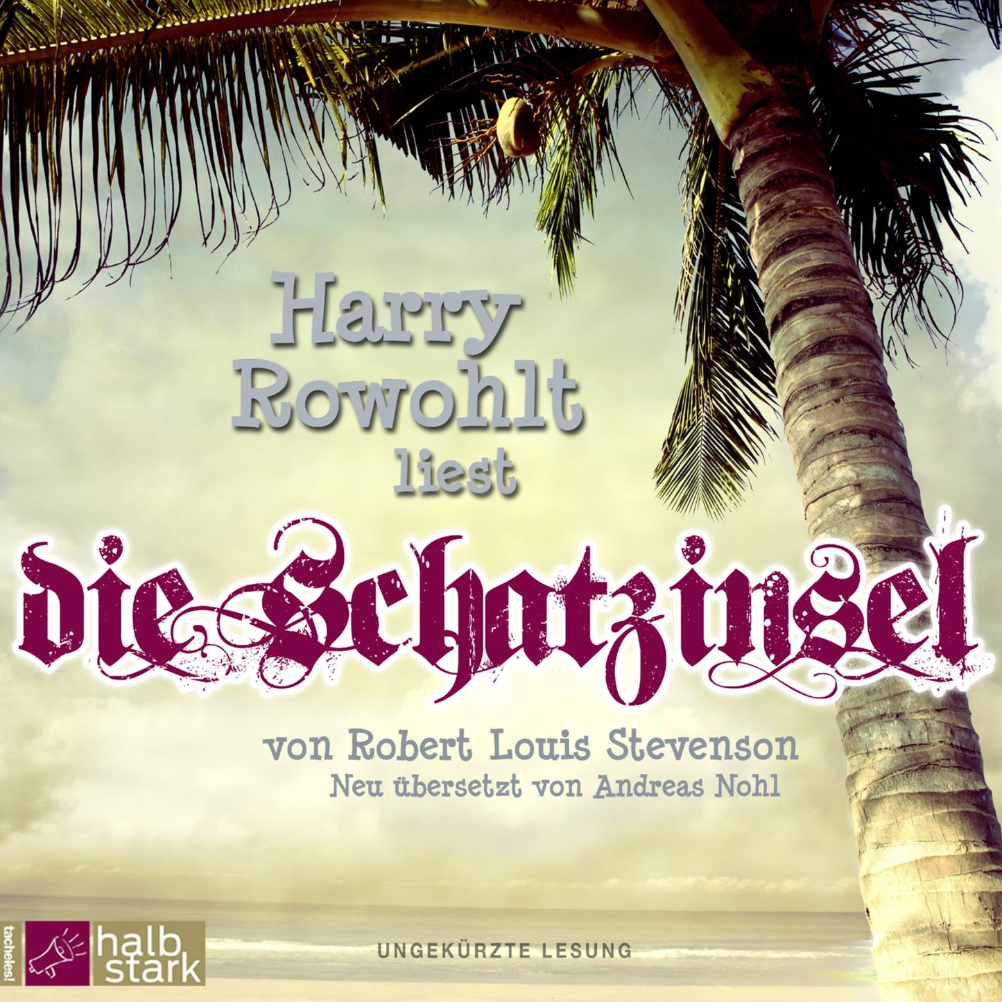 Die Schatzinsel (ungekÃ¼rzt)