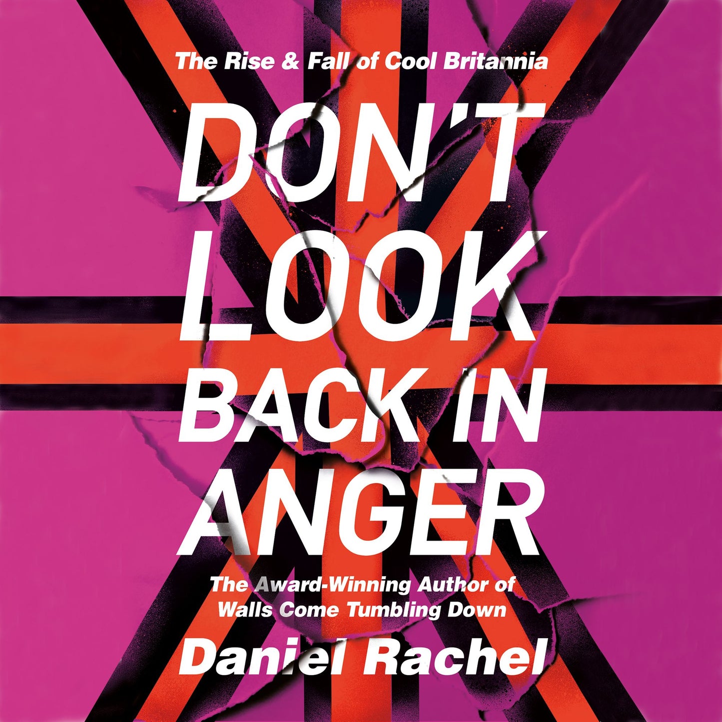 Don't Look Back In Anger: The Rise and Fall of Cool Britannia
