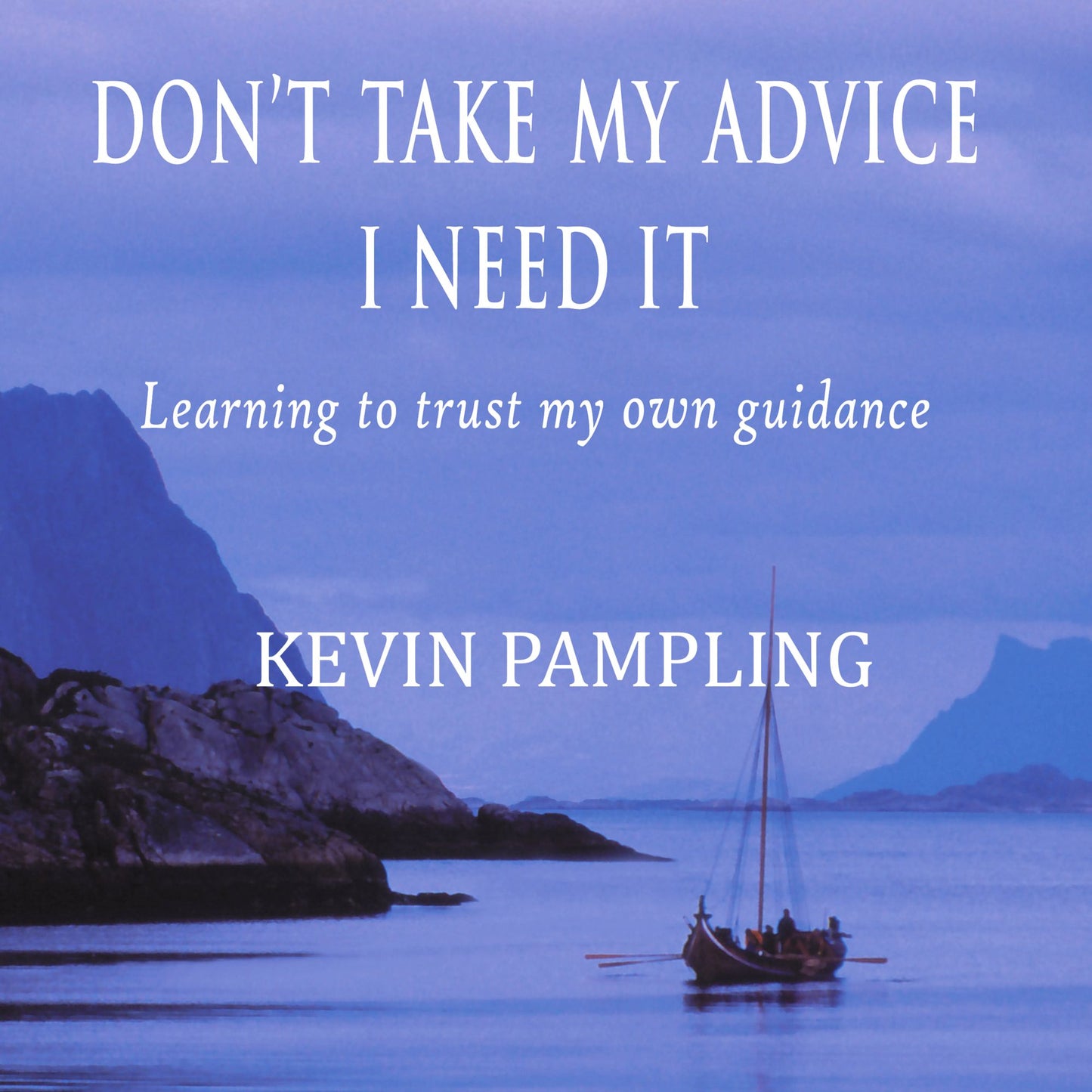 Don't Take My Advice - I Need It: Learning to trust my own guidance