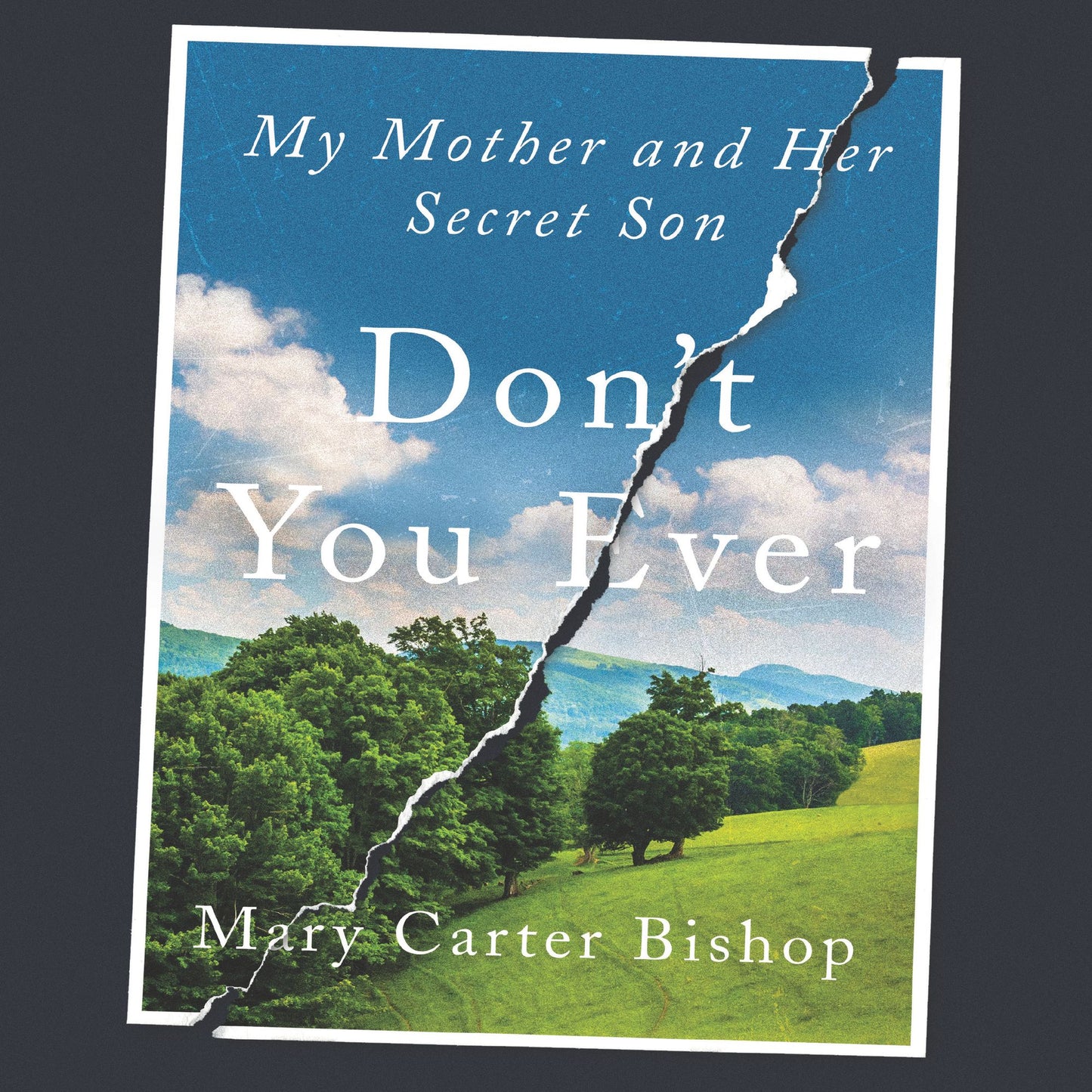 Don't You Ever: My Mother and Her Secret Son