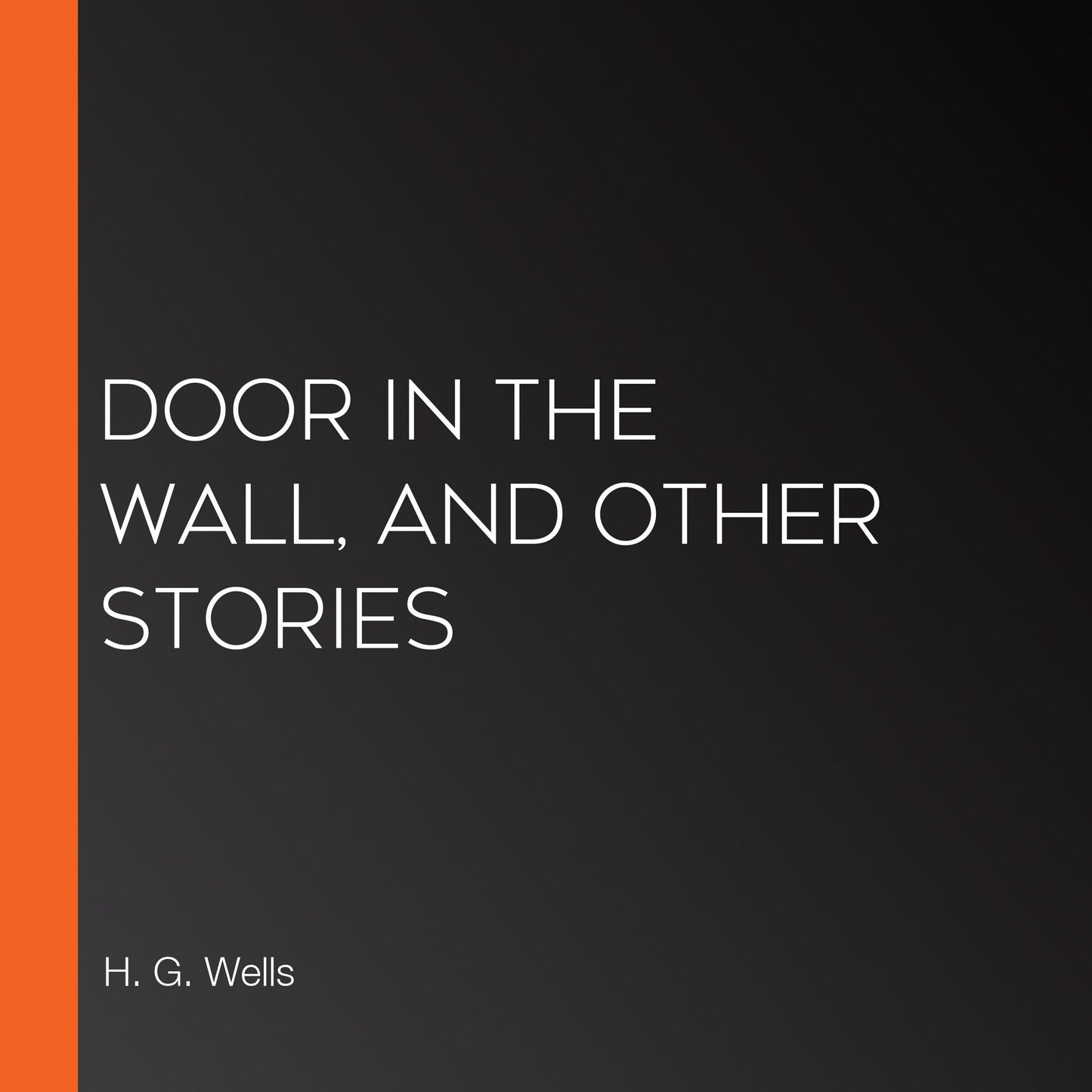 Door in the Wall, and Other Stories