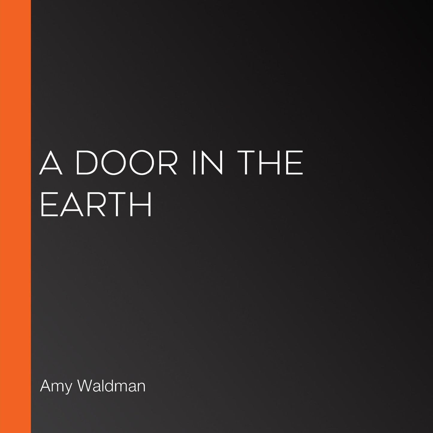 A Door in the Earth: A Novel