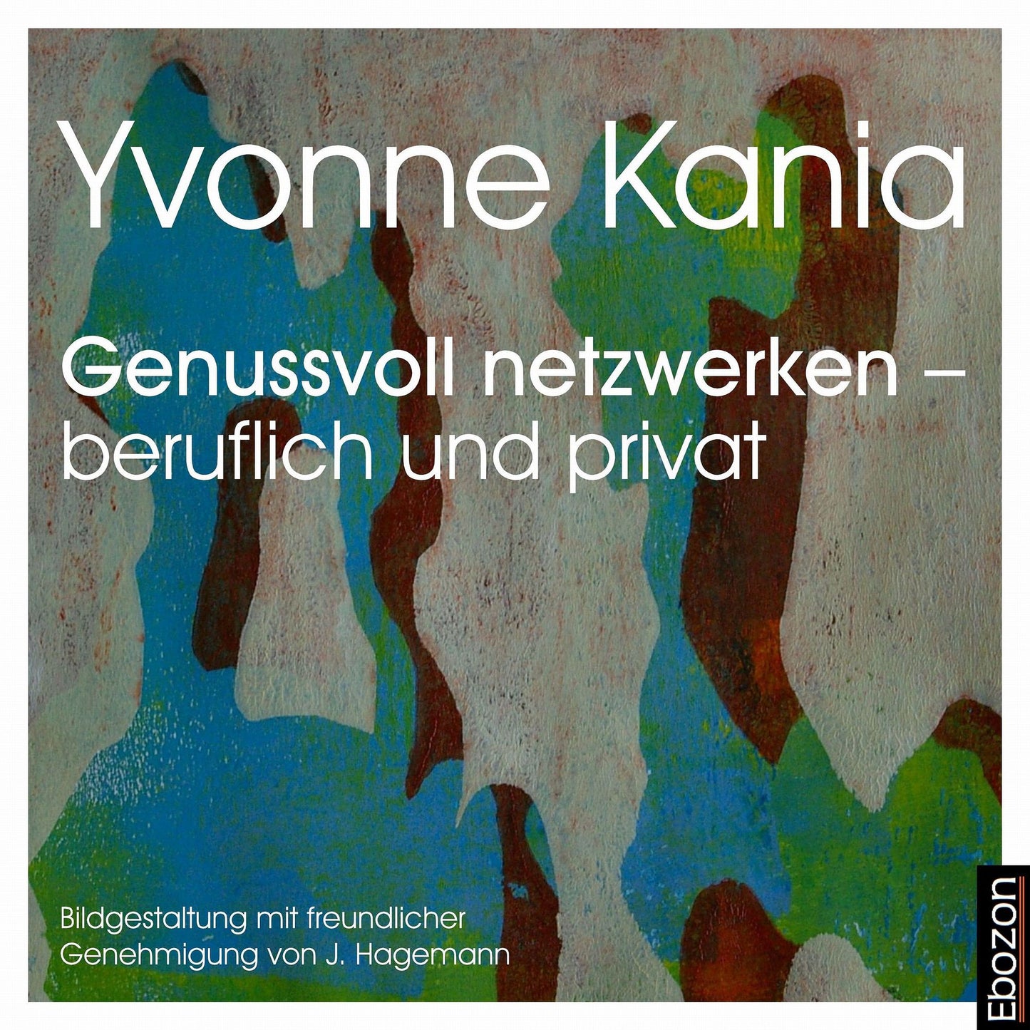 Genussvoll Netzwerken - beruflich und privat (Abridged)