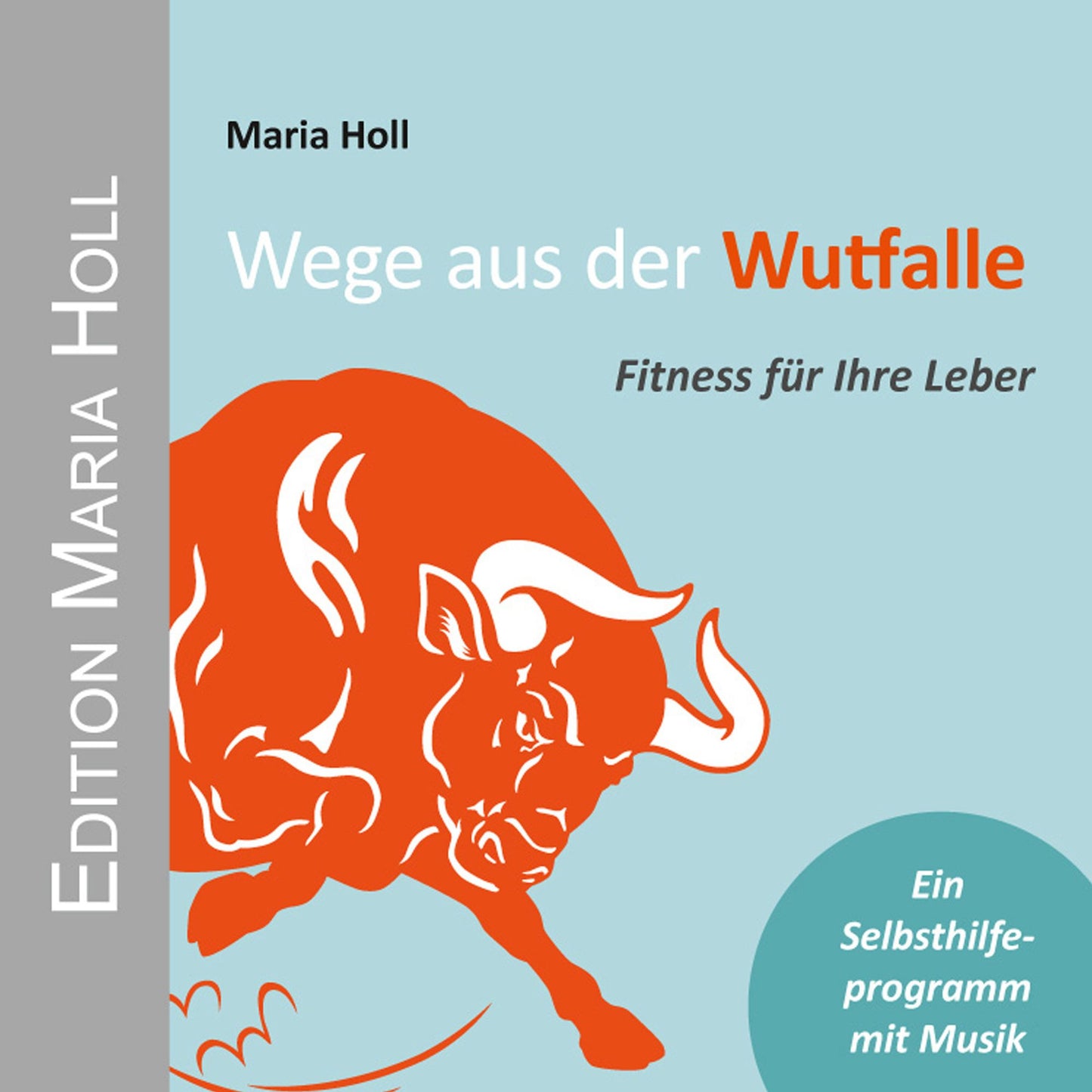 Wege aus der Wutfalle : Fitness für Ihre Leber (Abridged)