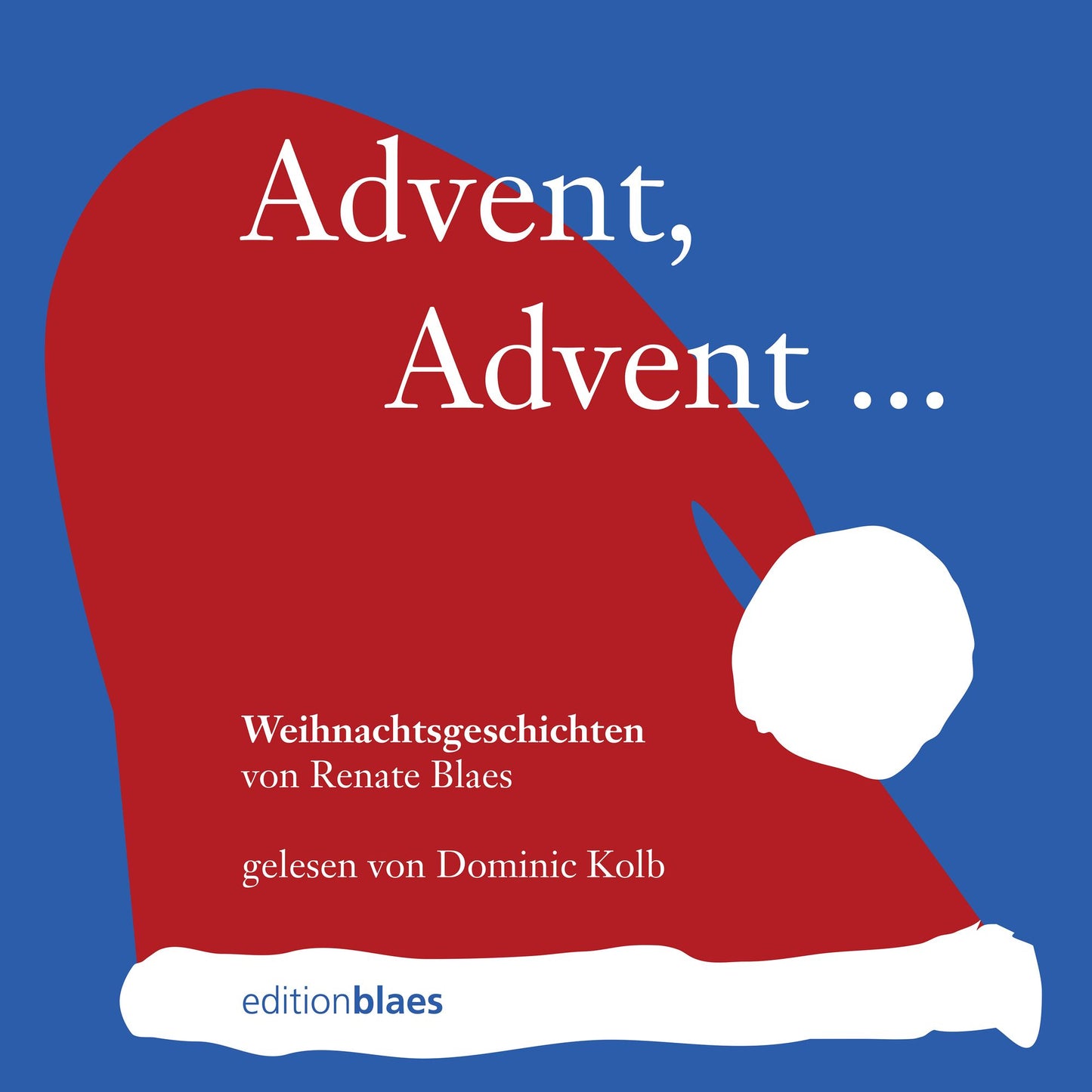 Advent, Advent ¿: Weihnachtsgeschichten von Renate Blaes