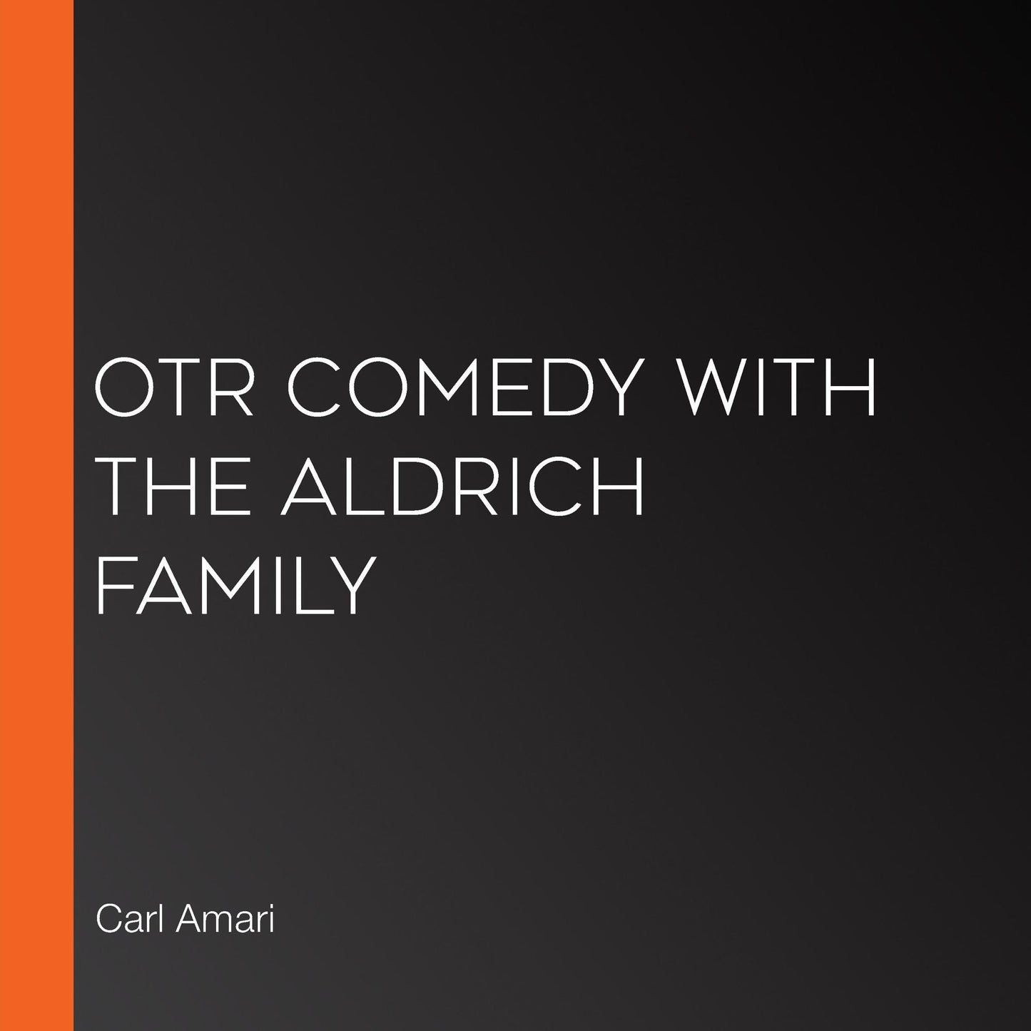 OTR Comedy with the Aldrich Family: Old Time Radio