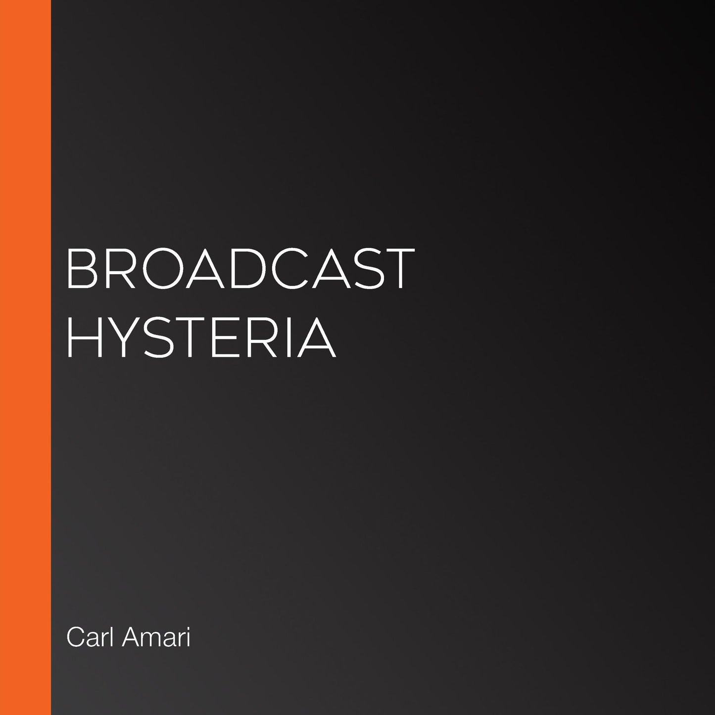 Broadcast Hysteria