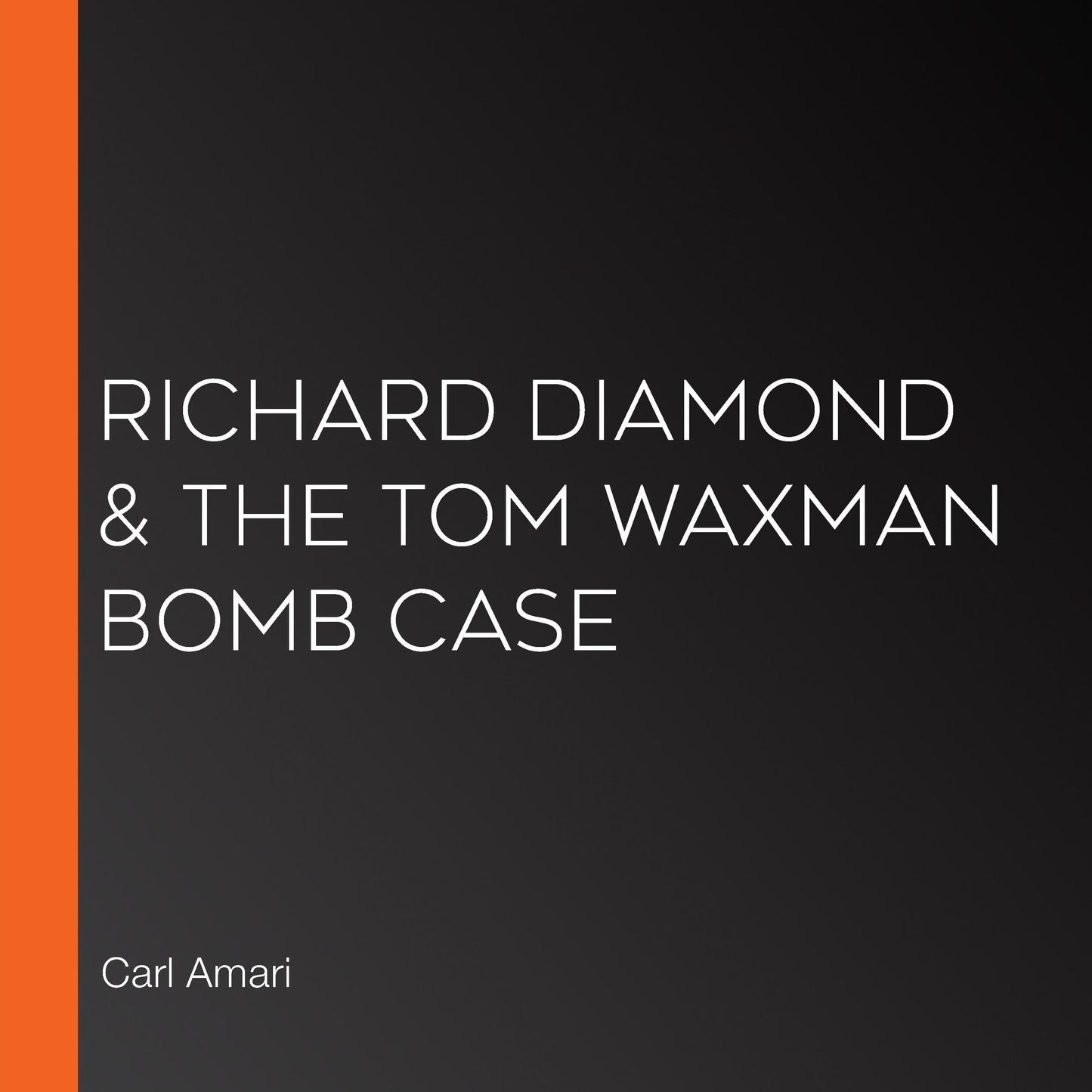 Richard Diamond & The Tom Waxman Bomb Case