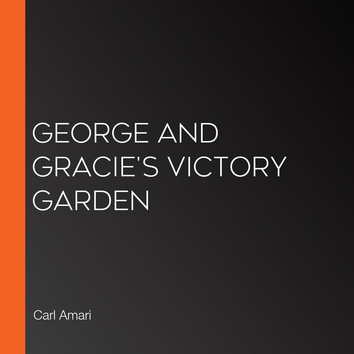 George and Gracie's Victory Garden