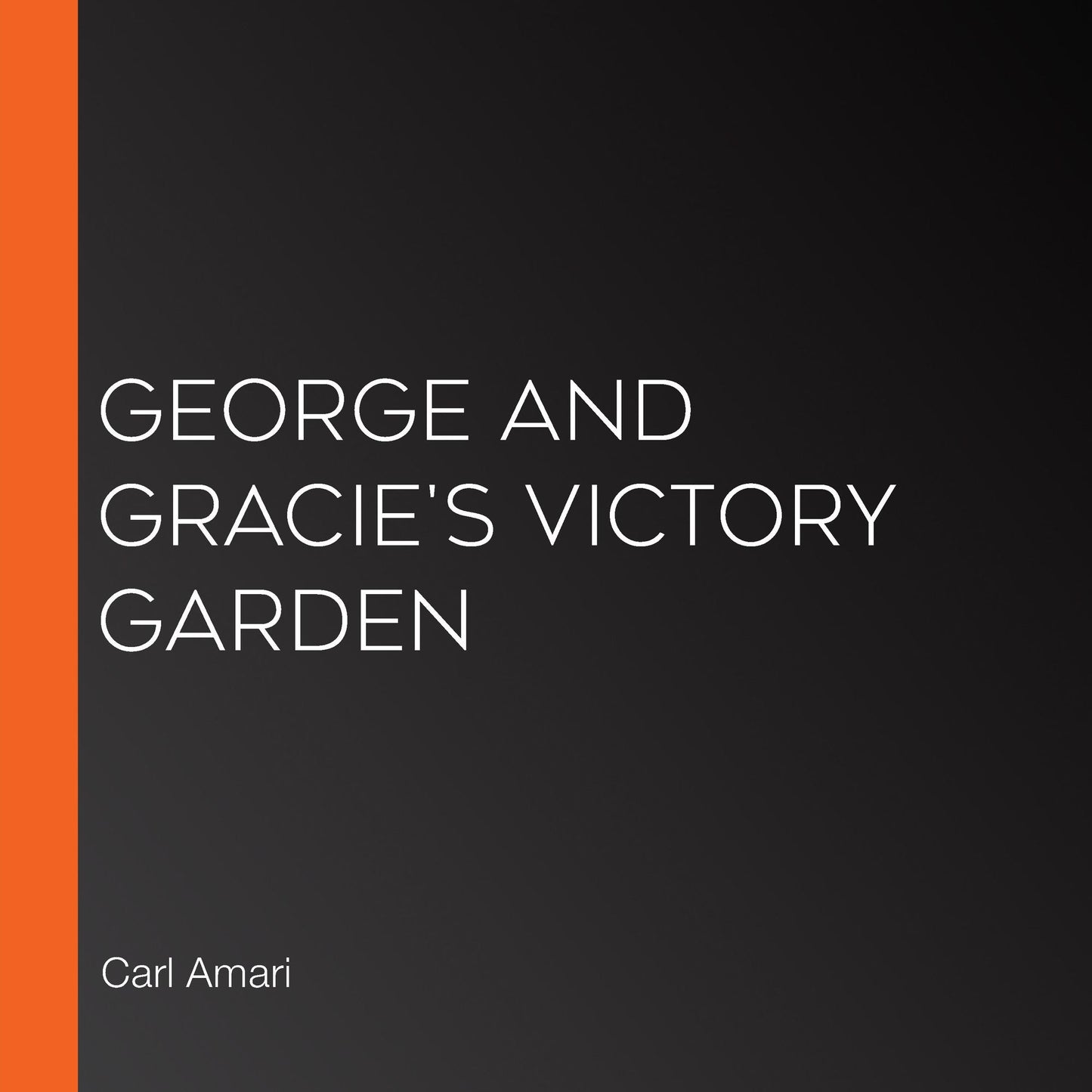 George and Gracie's Victory Garden