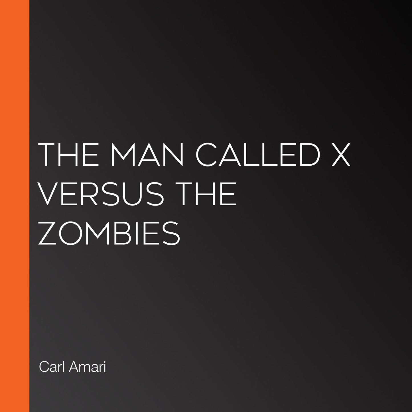 The Man Called X versus the Zombies