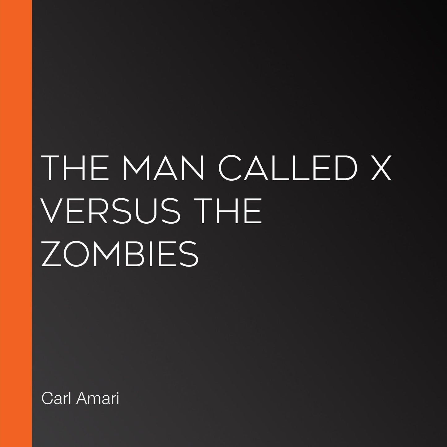 The Man Called X versus the Zombies