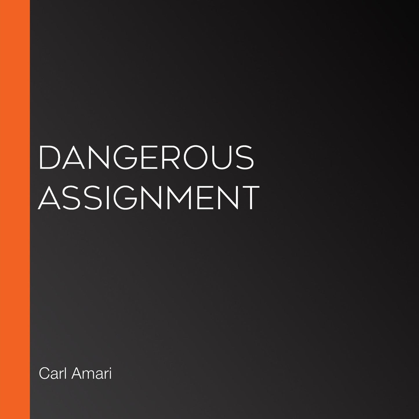 Dangerous Assignment