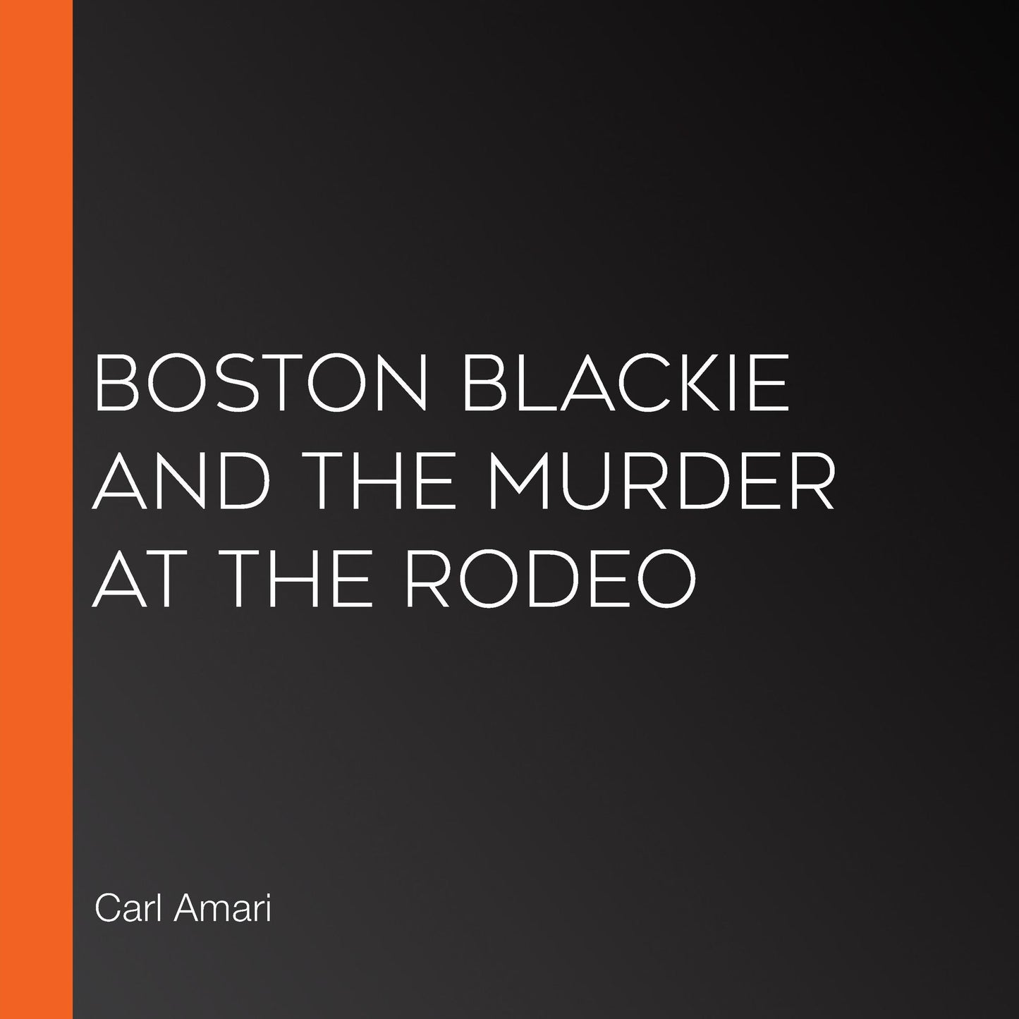 Boston Blackie and the Murder at the Rodeo