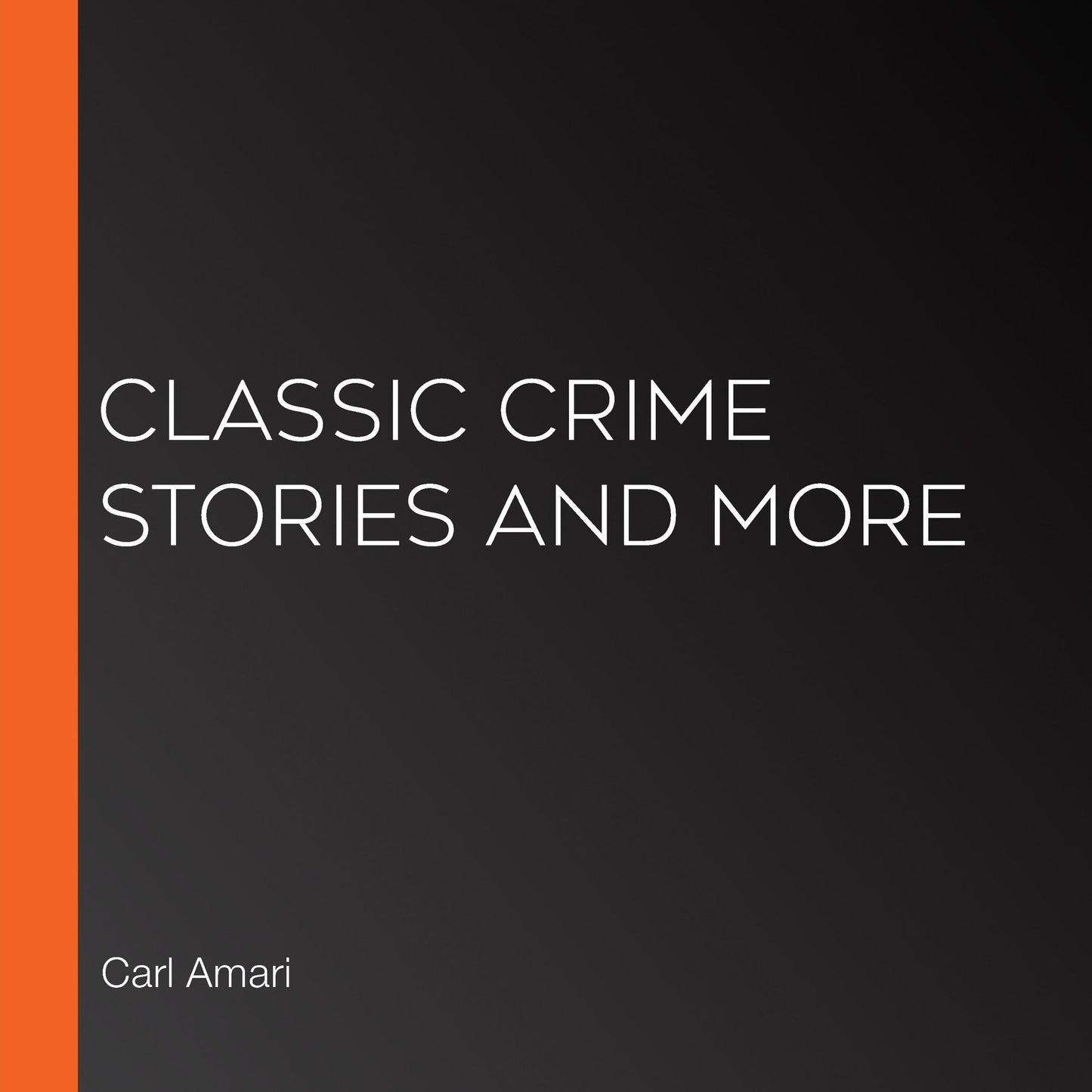 Classic Crime Stories and More