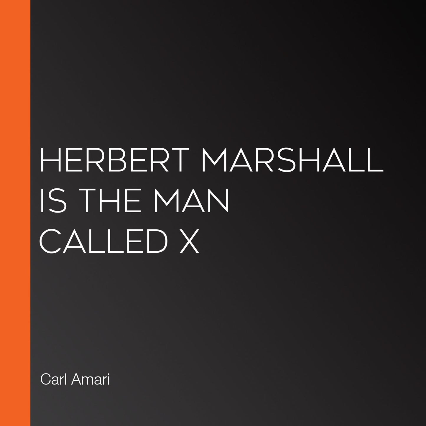 Herbert Marshall is The Man Called X
