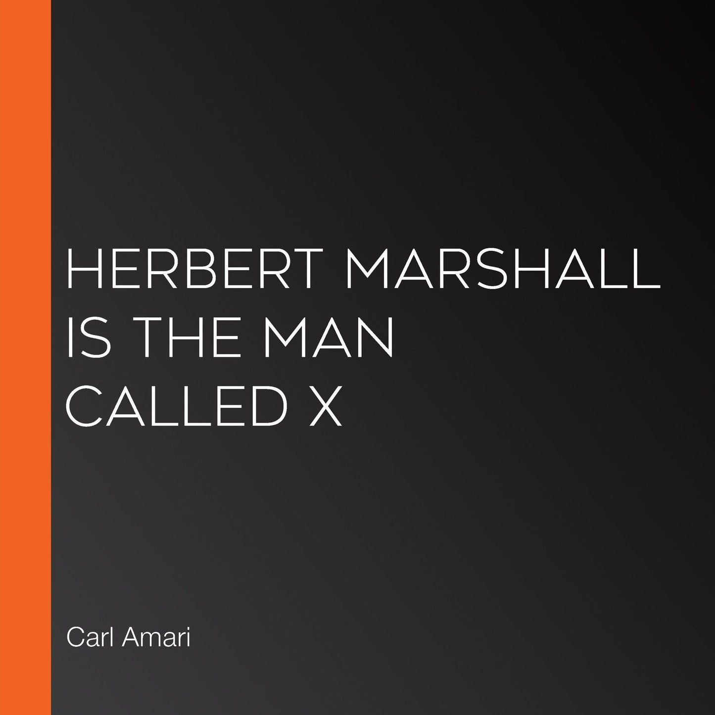 Herbert Marshall is The Man Called X