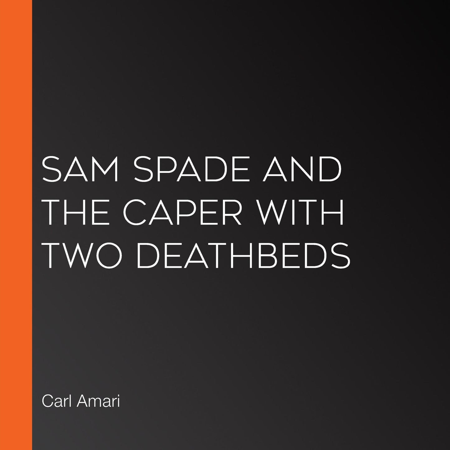 Sam Spade and the Caper with Two Deathbeds
