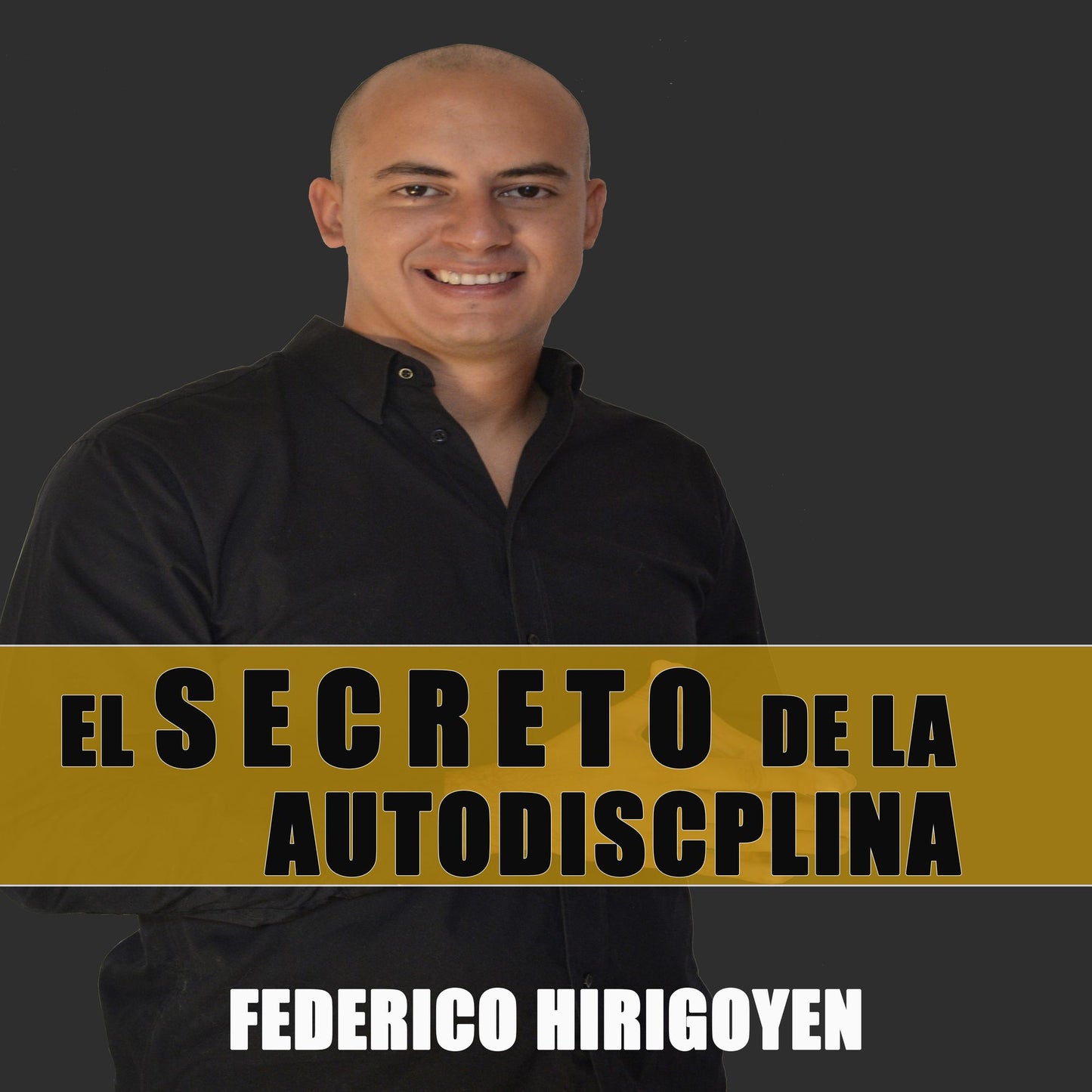 El Secreto de LA Autodisciplina