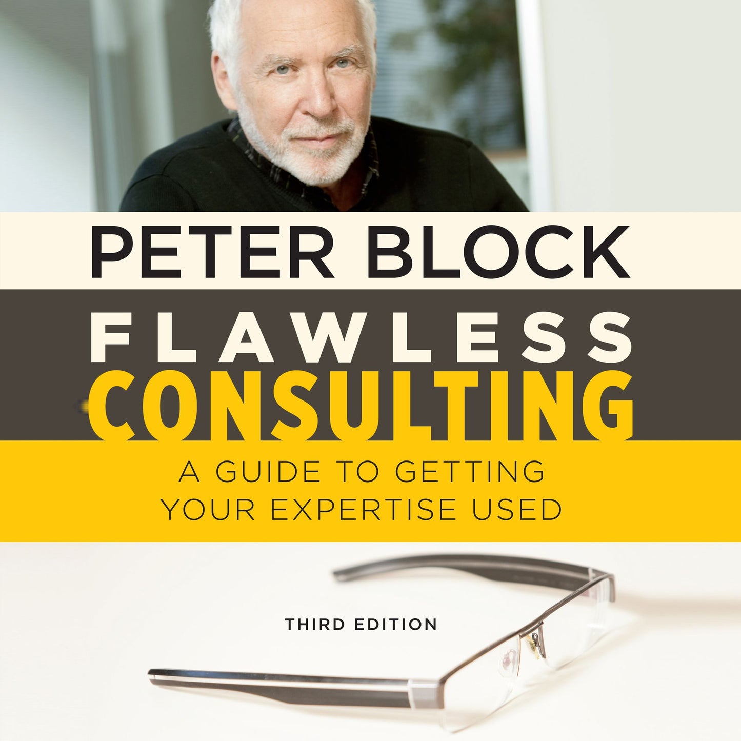 Flawless Consulting: A Guide to Getting Your Expertise Used