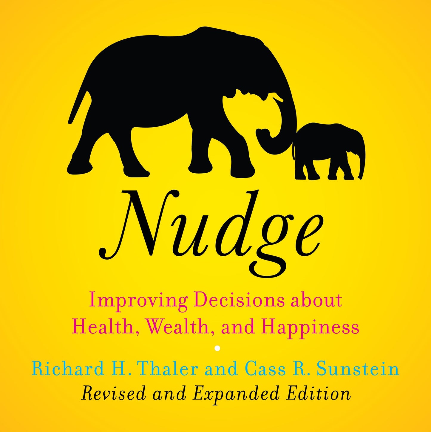 Nudge: Improving Decisions About Health, Wealth, and Happiness
