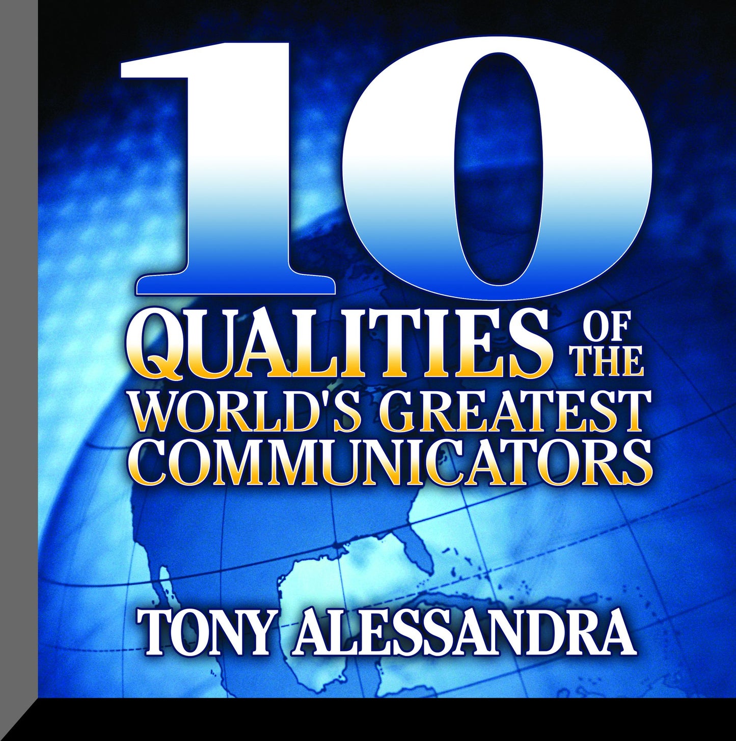 Ten Qualities of The World's Greatest Communicators