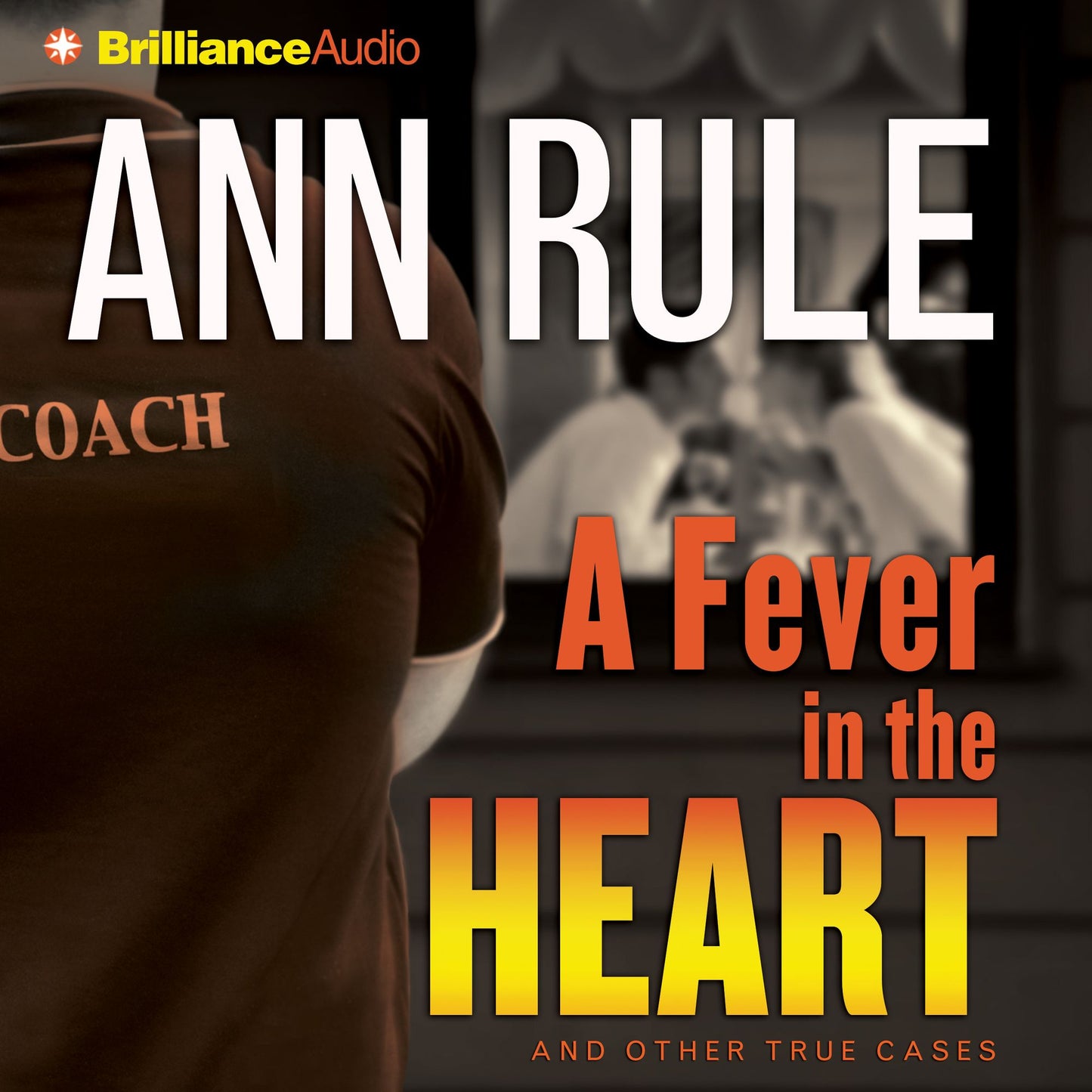 A Fever in the Heart: And Other True Cases (Abridged)