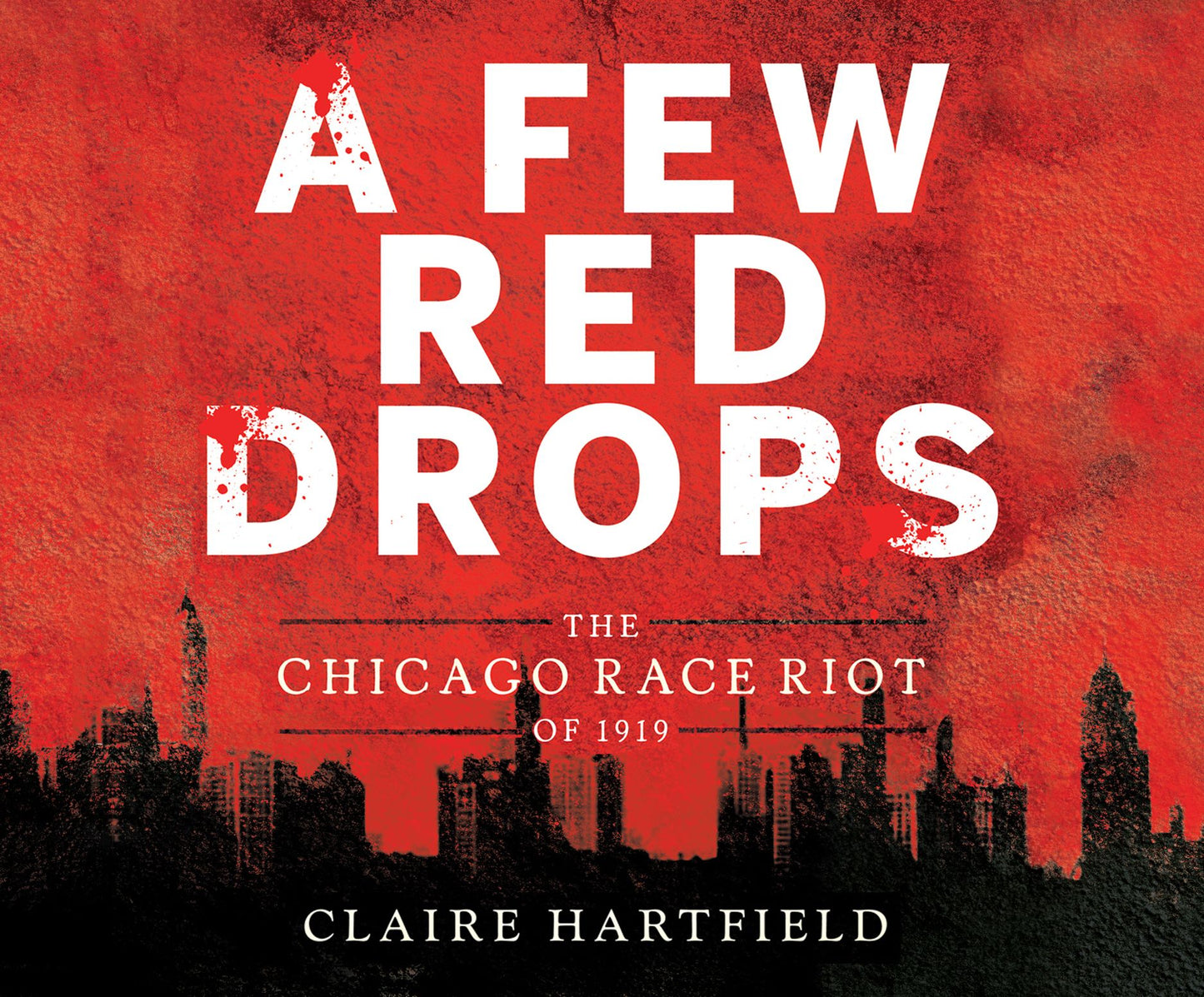 A Few Red Drops : The Chicago Race Riot of 1919