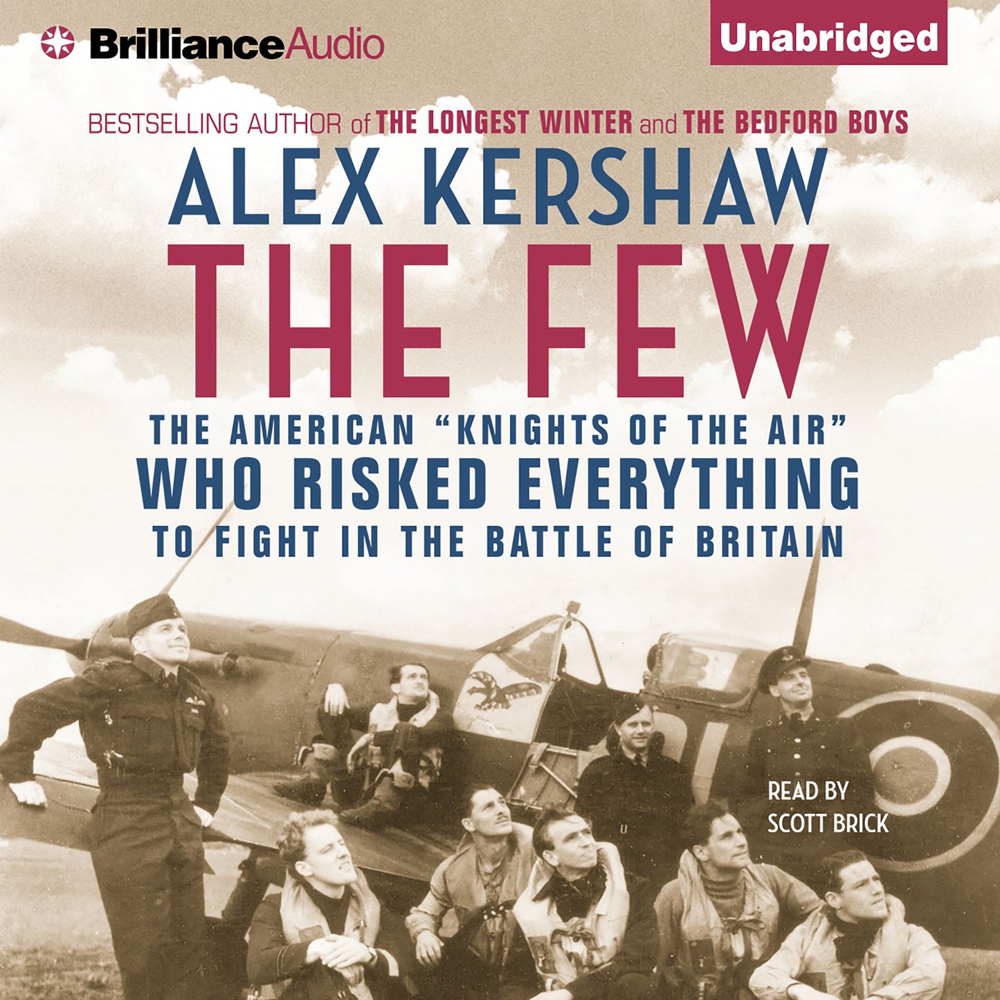 The Few: The American "Knights of the Air" Who Risked Everything to Save Britain in the Summer of 1940