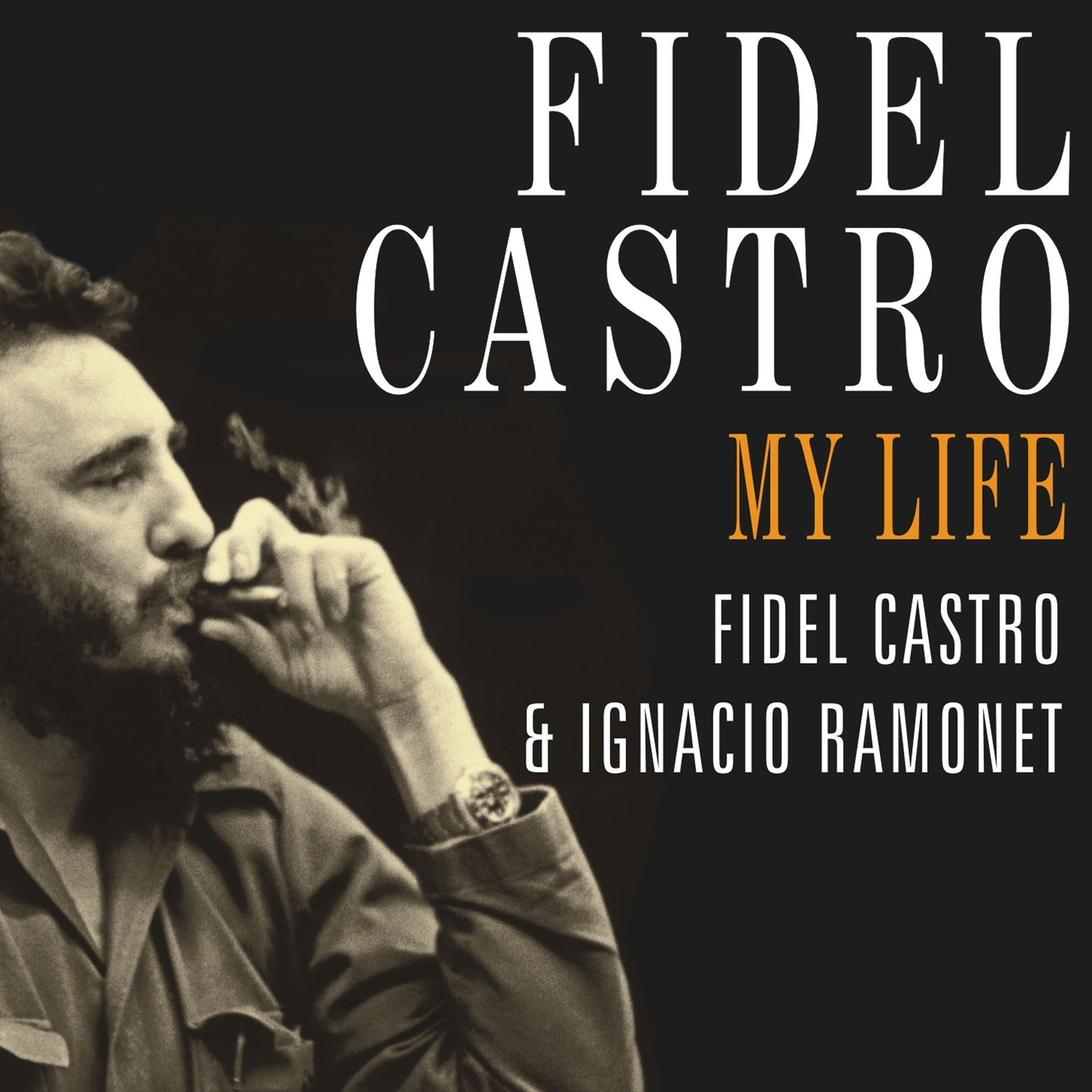 Fidel Castro: My Life: A Spoken Autobiography