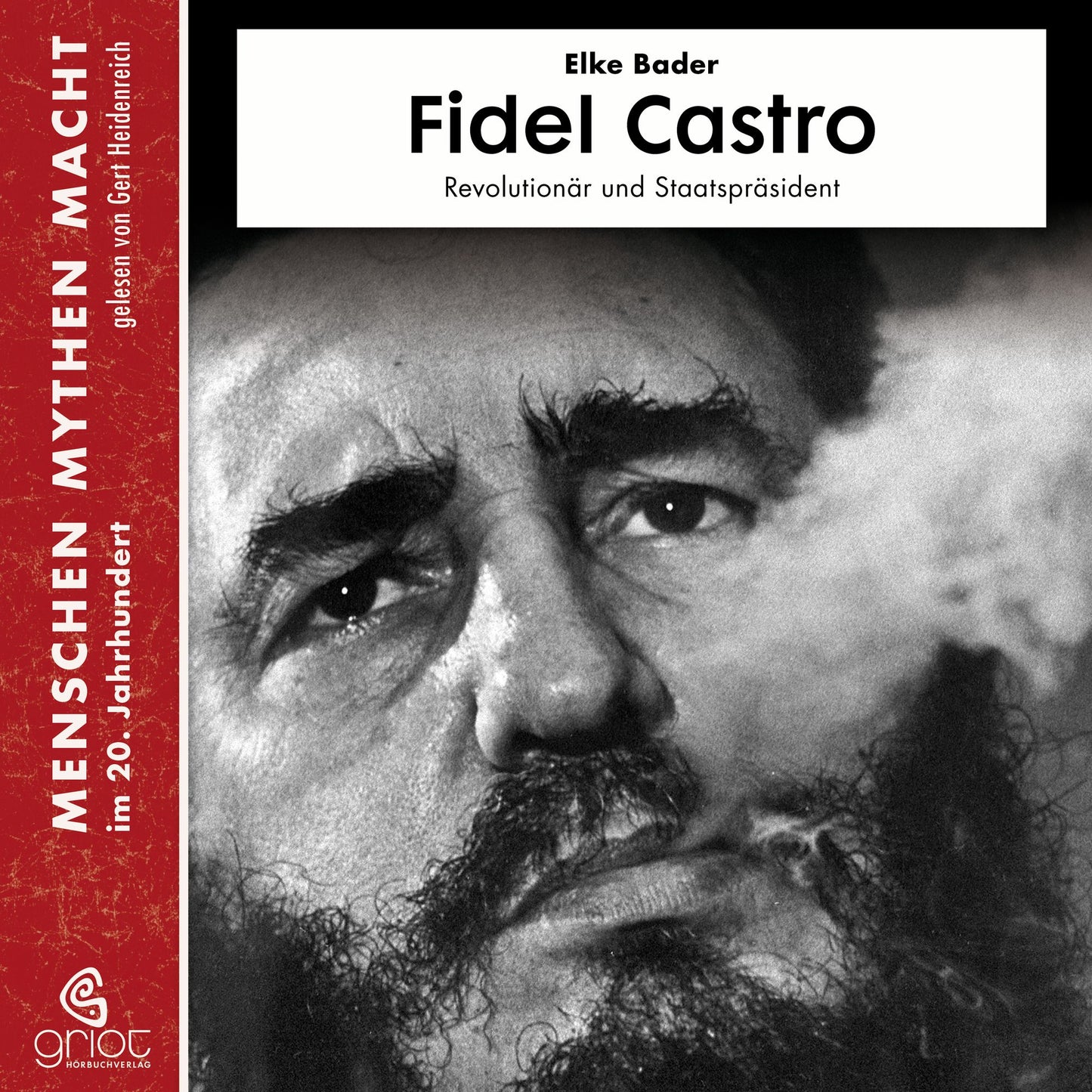 Fidel Castro: RevolutionÃ¤r und StaatsprÃ¤sident