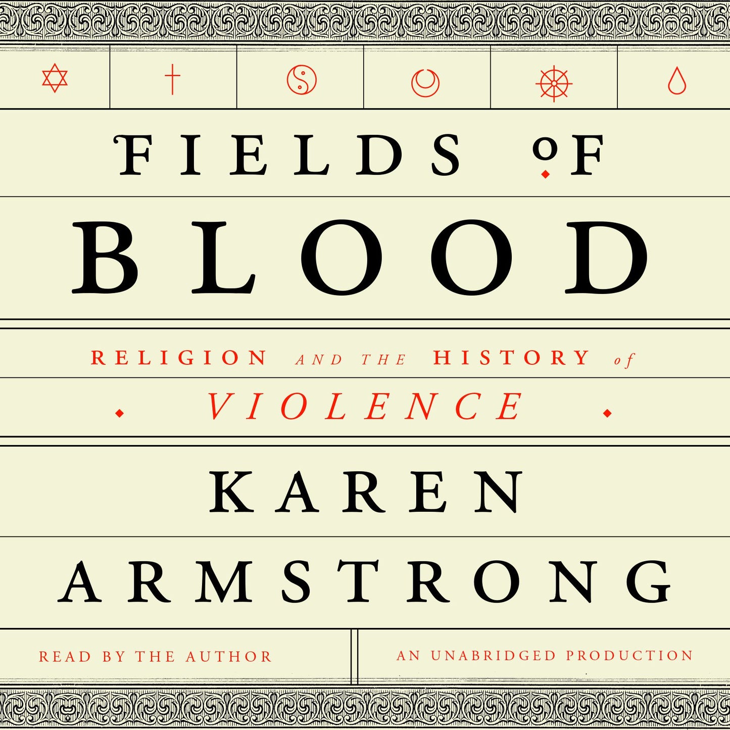 Fields of Blood: Religion and the History of Violence